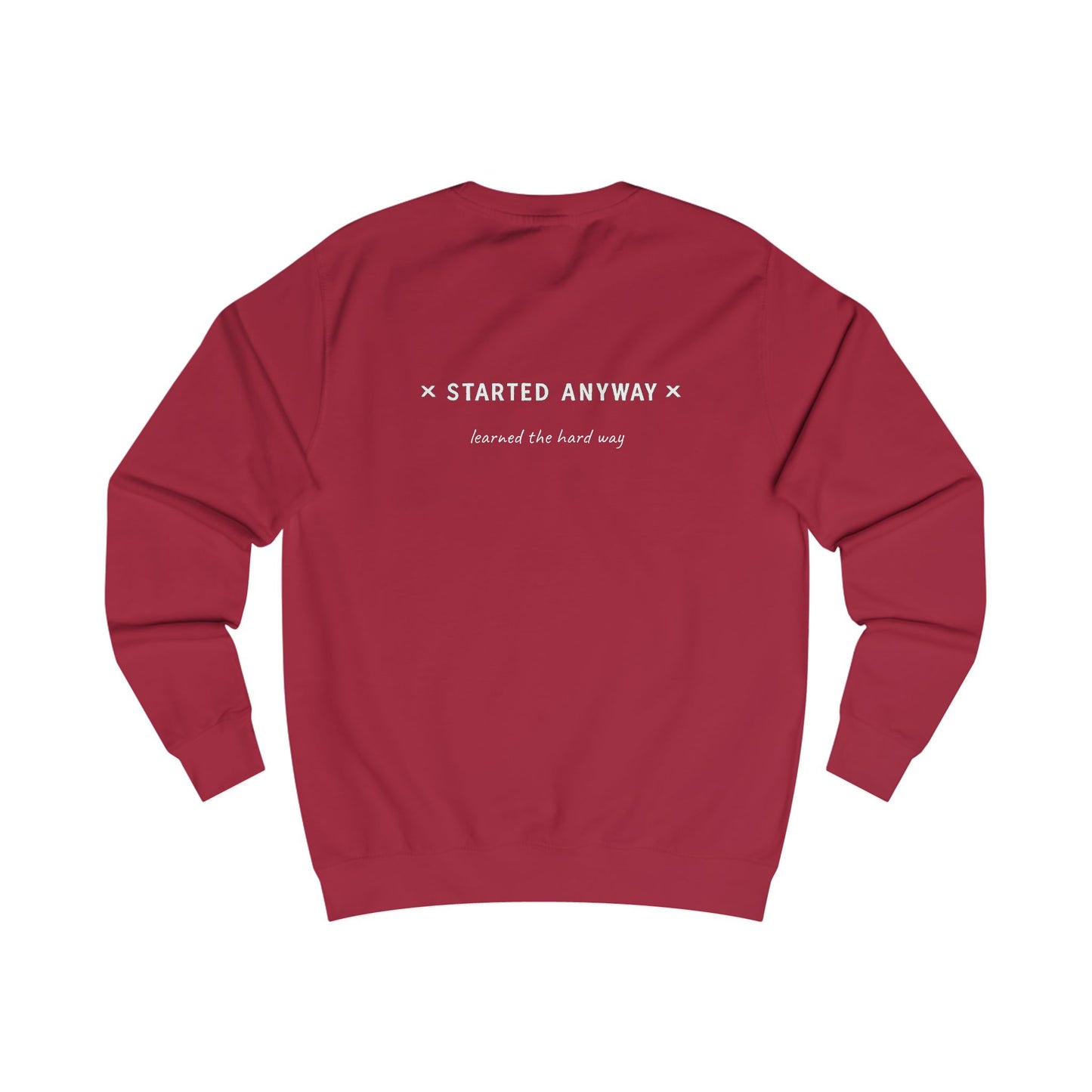 "Started Anyway" - Unisex Crew