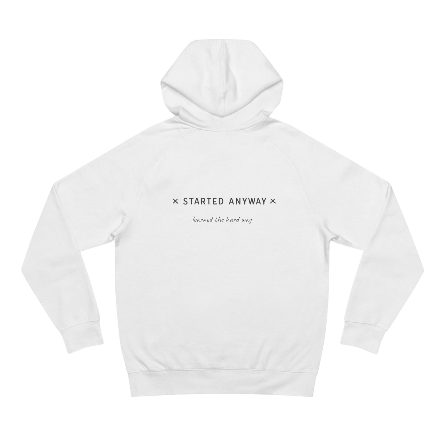 Unisex Minimalist "Started Anyway" Hoodie