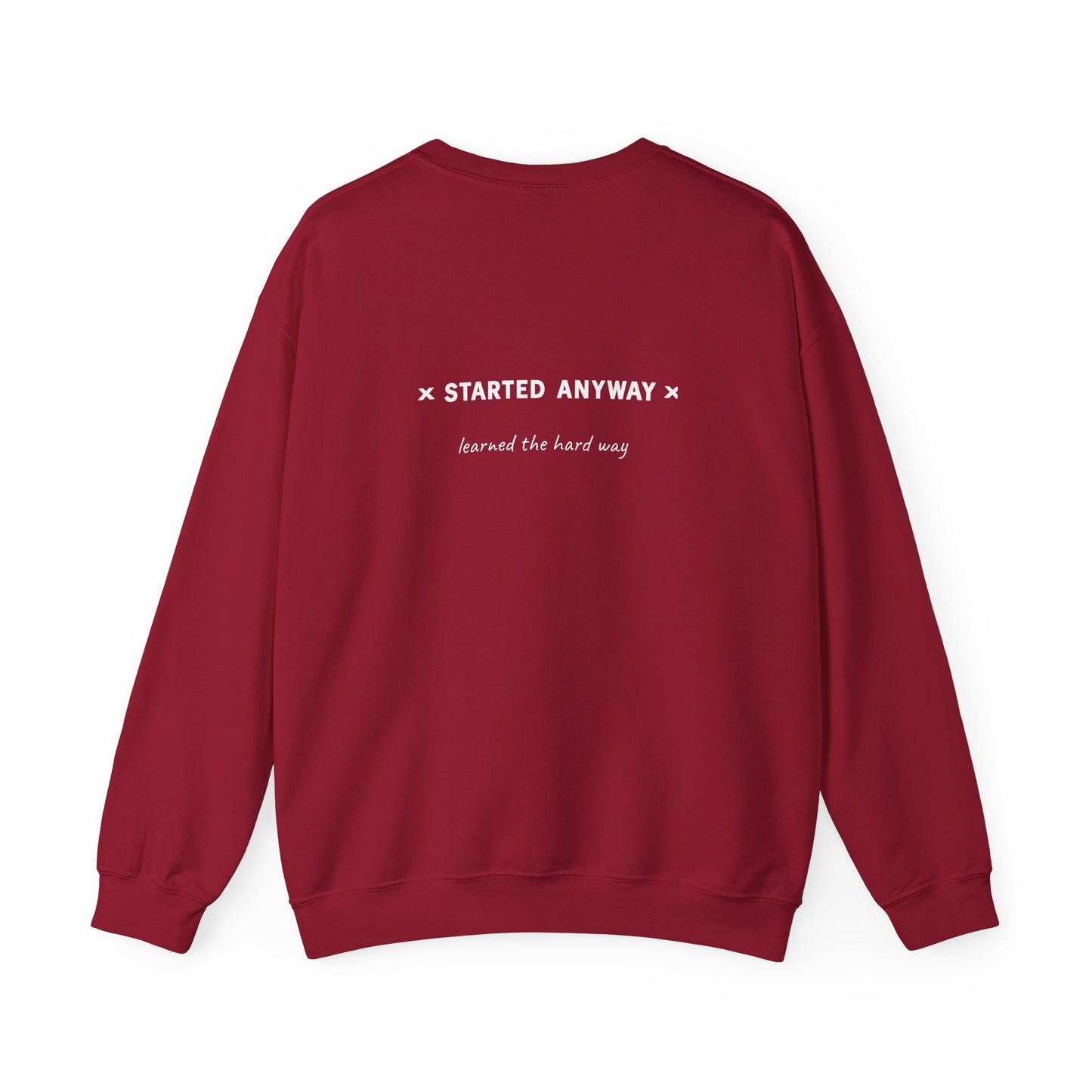 "Started Anyway" - Unisex Crewneck Sweatshirt
