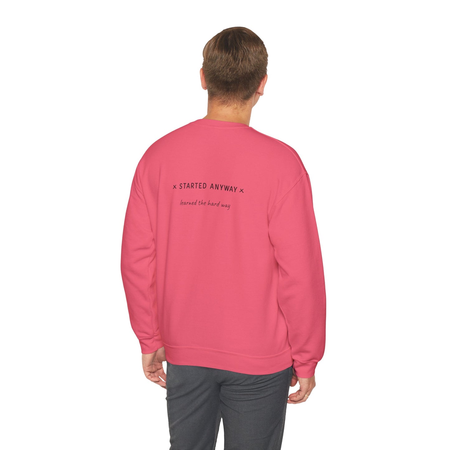 "Started Anyway" - Unisex Crewneck Sweatshirt
