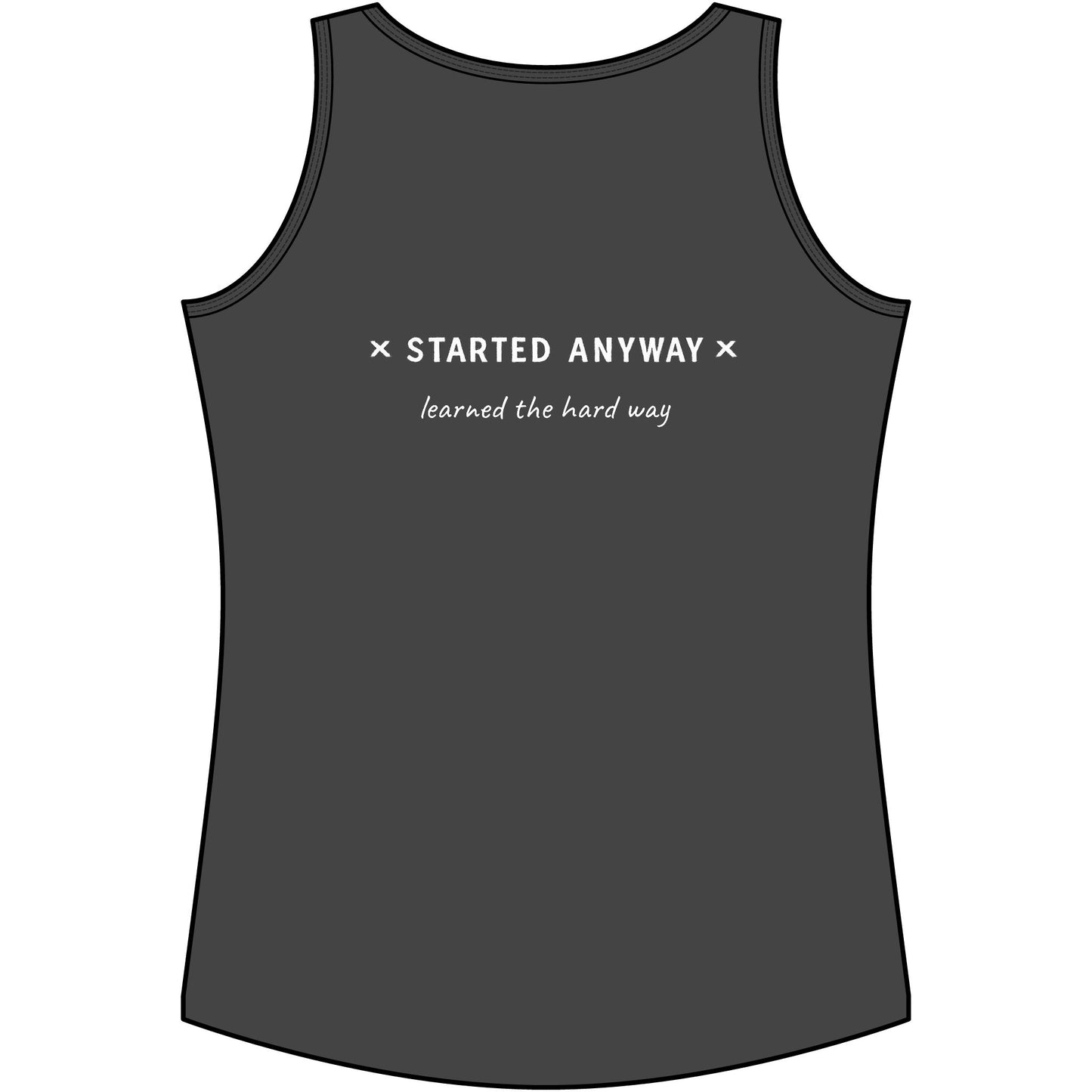 "Started Anyway" Women's Light & Airy Tank