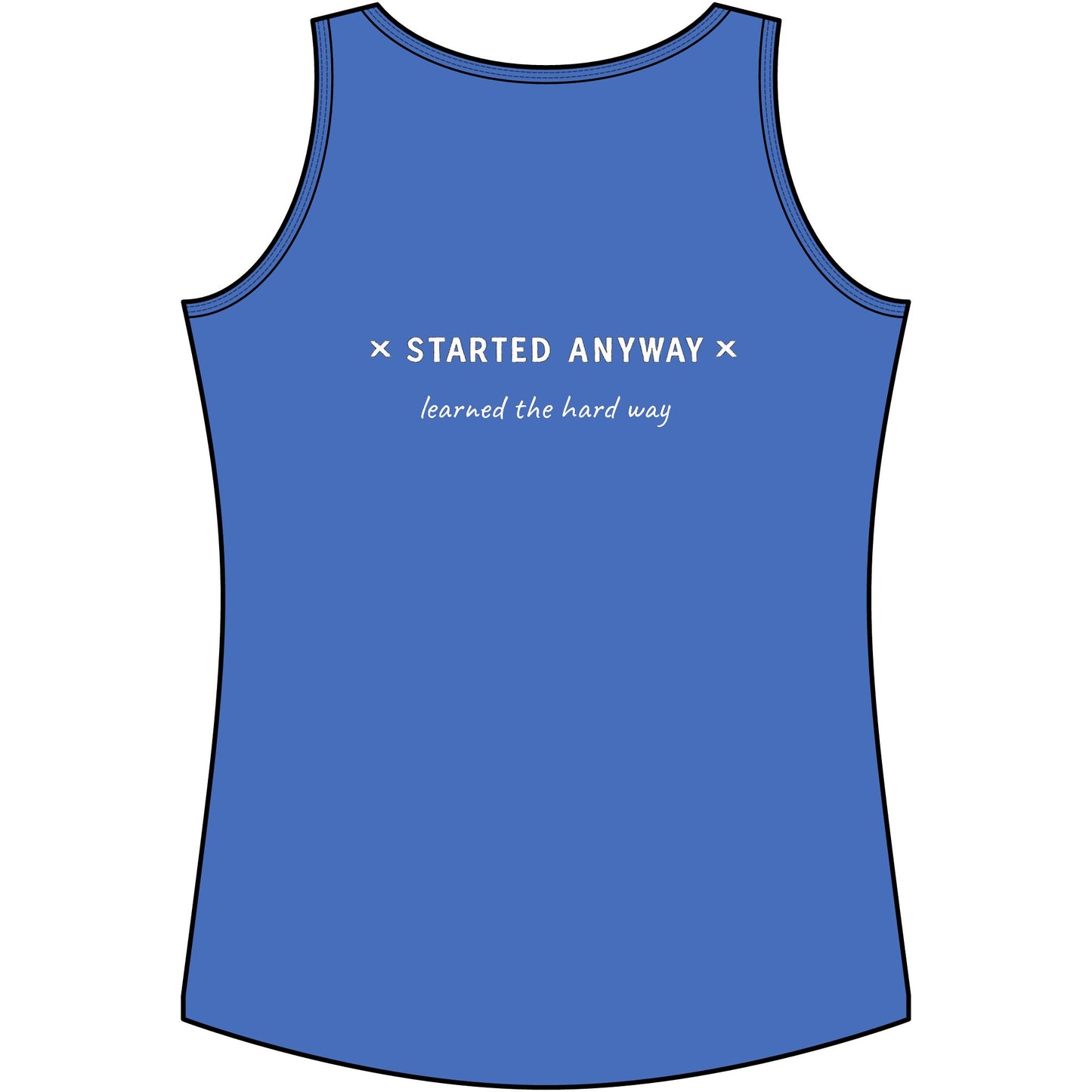 "Started Anyway" Women's Light & Airy Tank