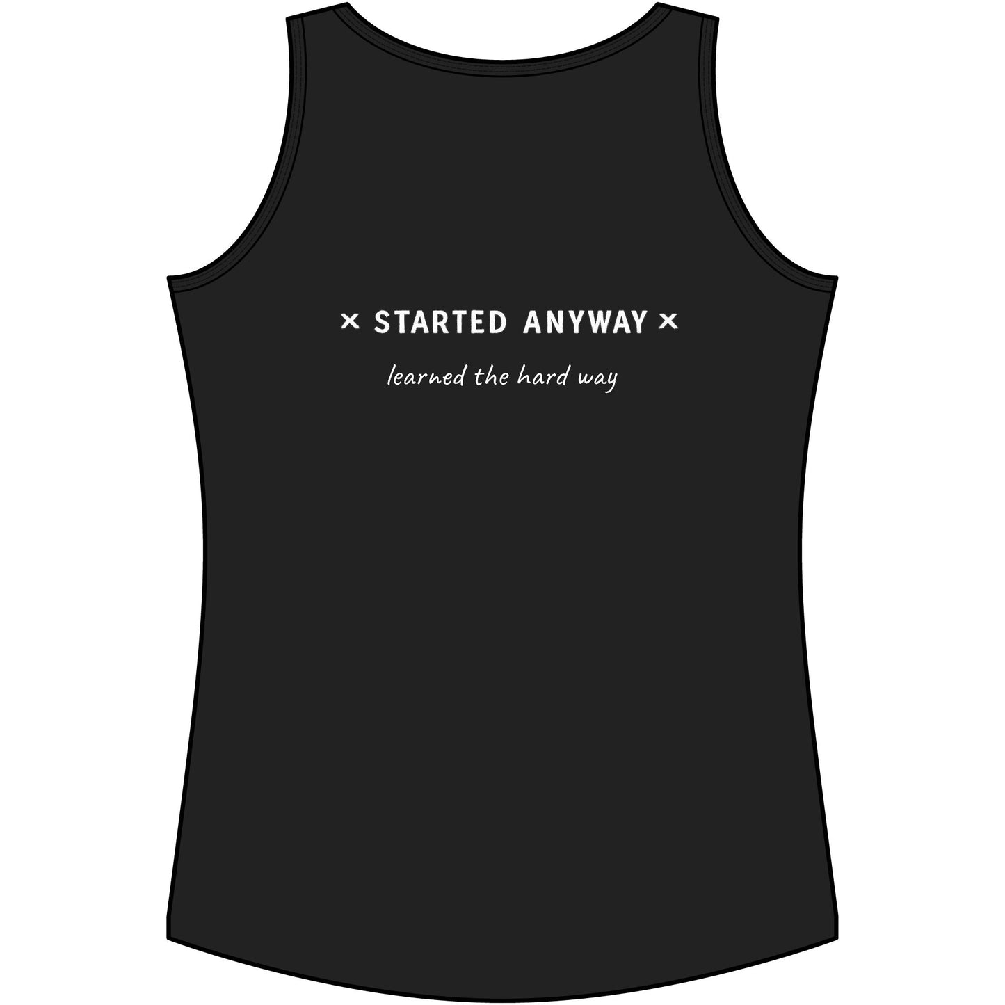 "Started Anyway" Women's Light & Airy Tank