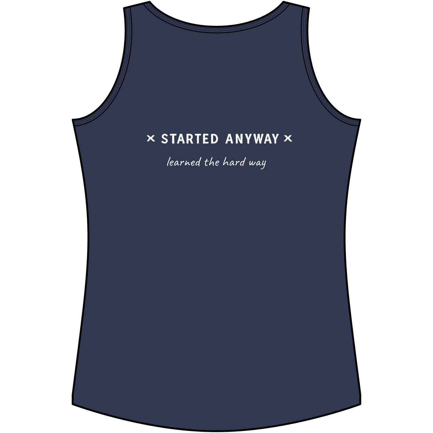 "Started Anyway" Women's Light & Airy Tank