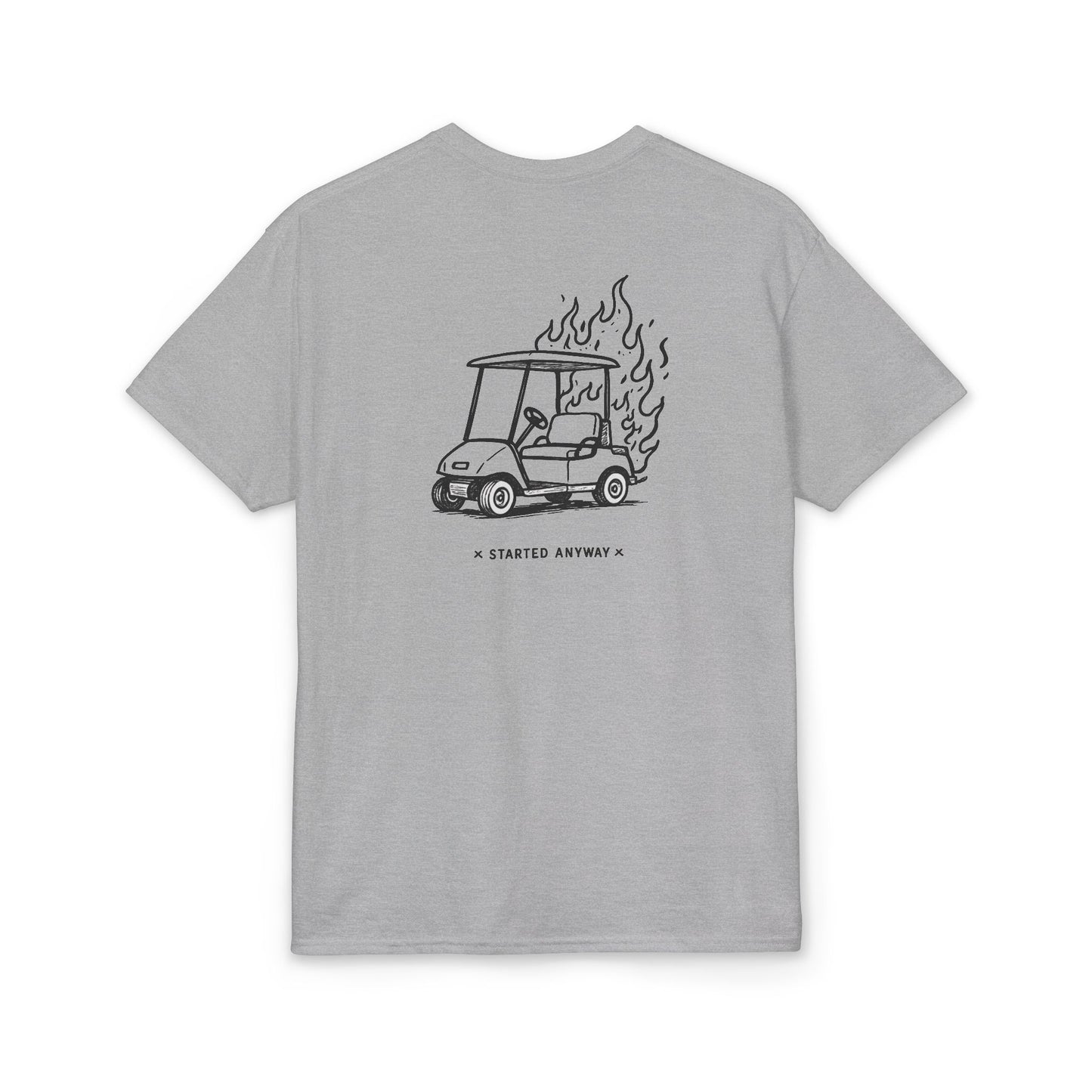 "Started Anyway" Dryblend® Unisex Tee