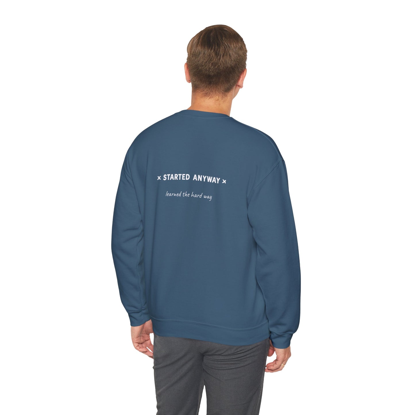 "Started Anyway" - Unisex Crewneck Sweatshirt
