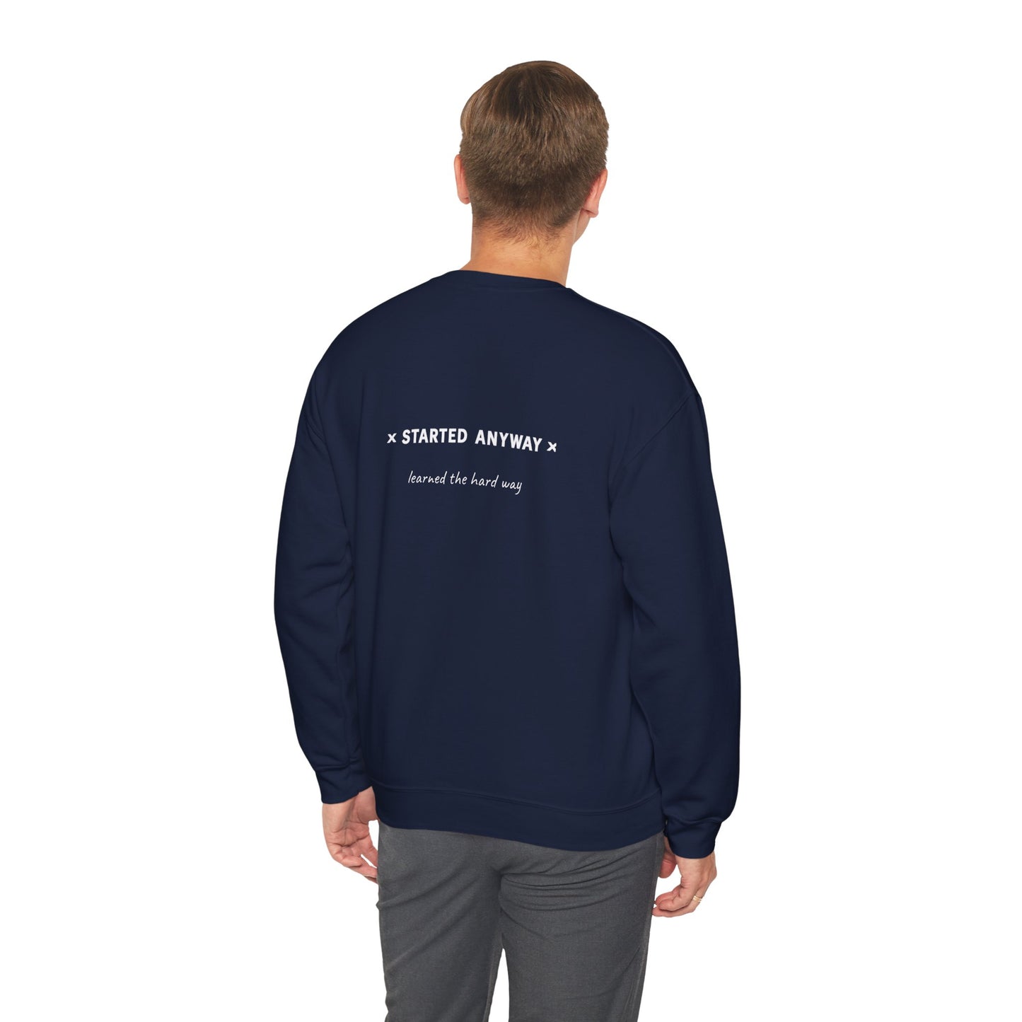 "Started Anyway" - Unisex Crewneck Sweatshirt