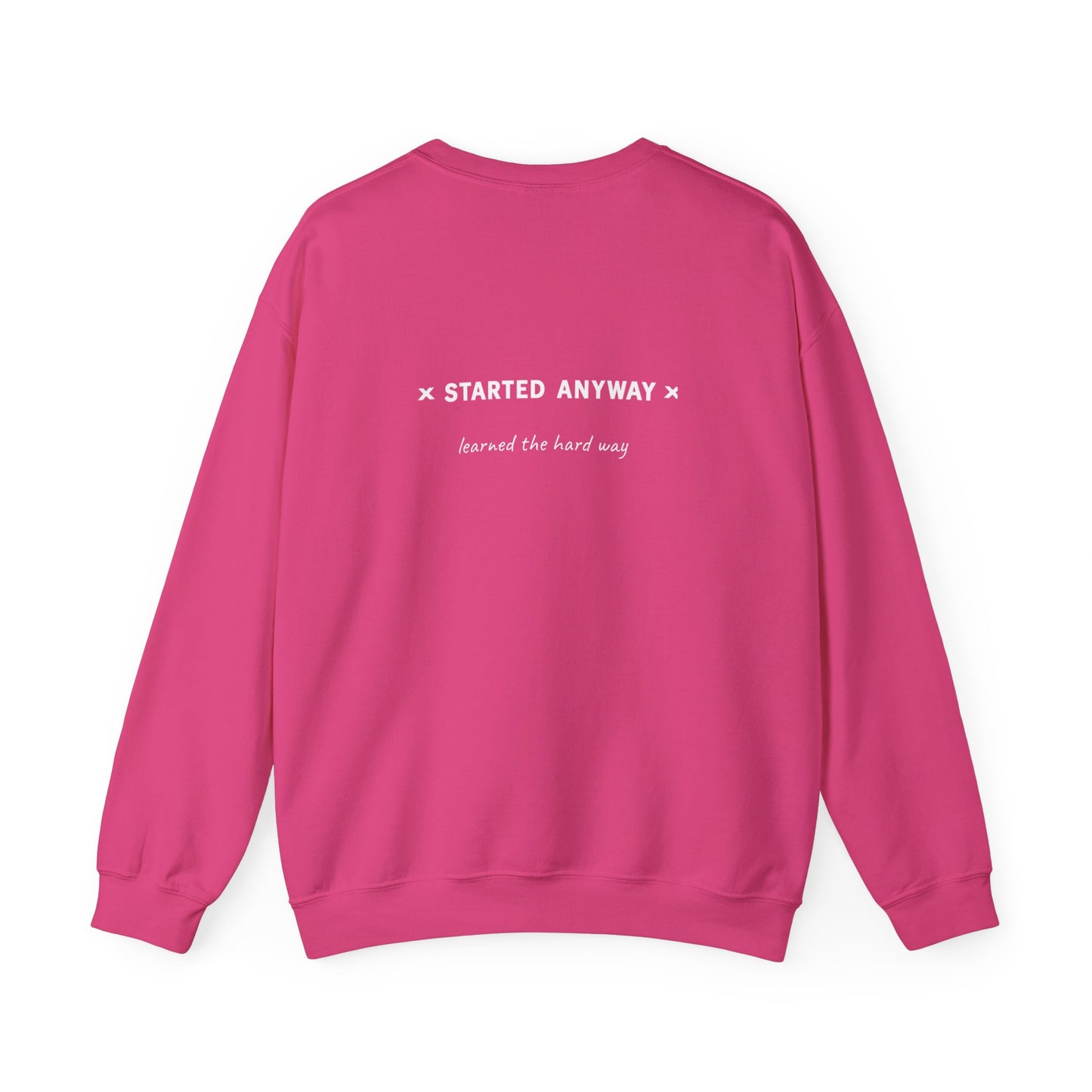 "Started Anyway" - Unisex Crewneck Sweatshirt