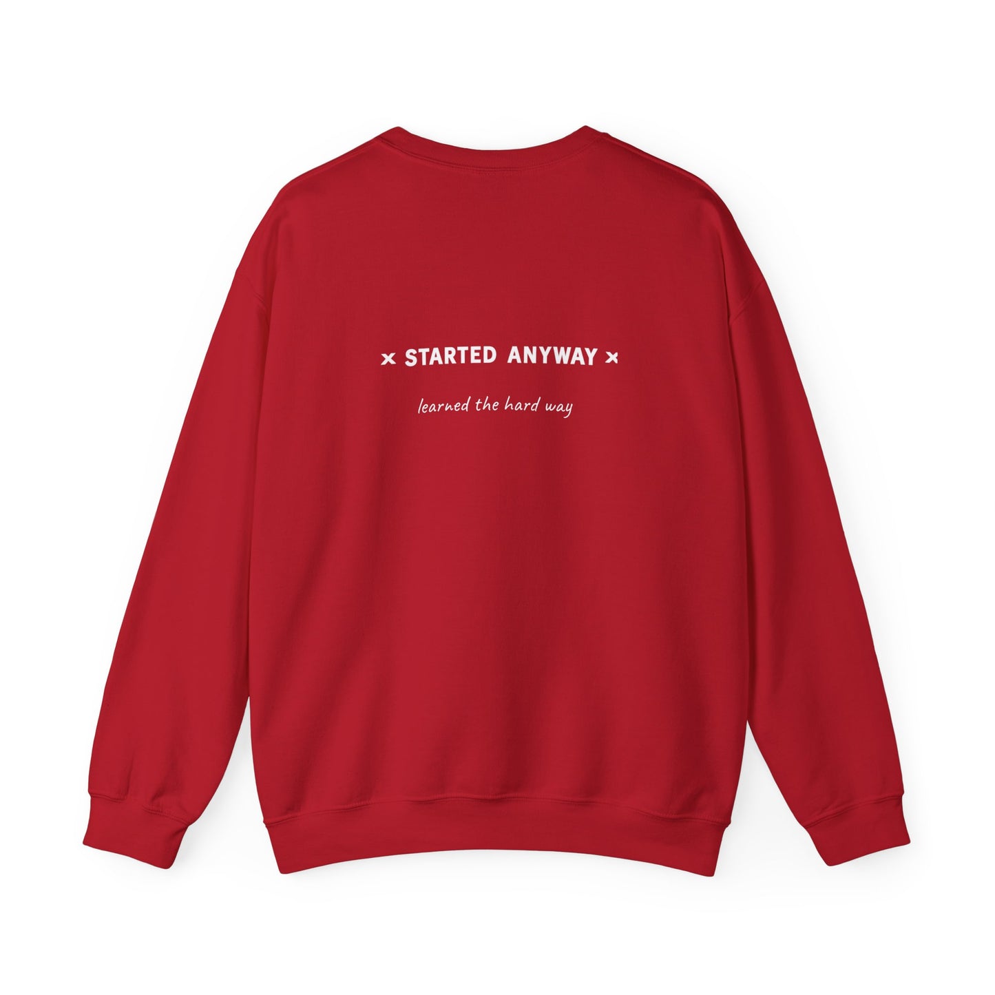 "Started Anyway" - Unisex Crewneck Sweatshirt