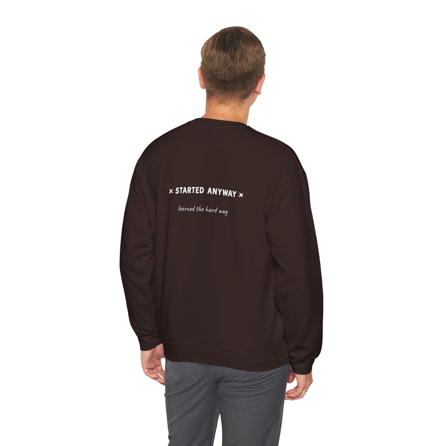 "Started Anyway" - Unisex Crewneck Sweatshirt