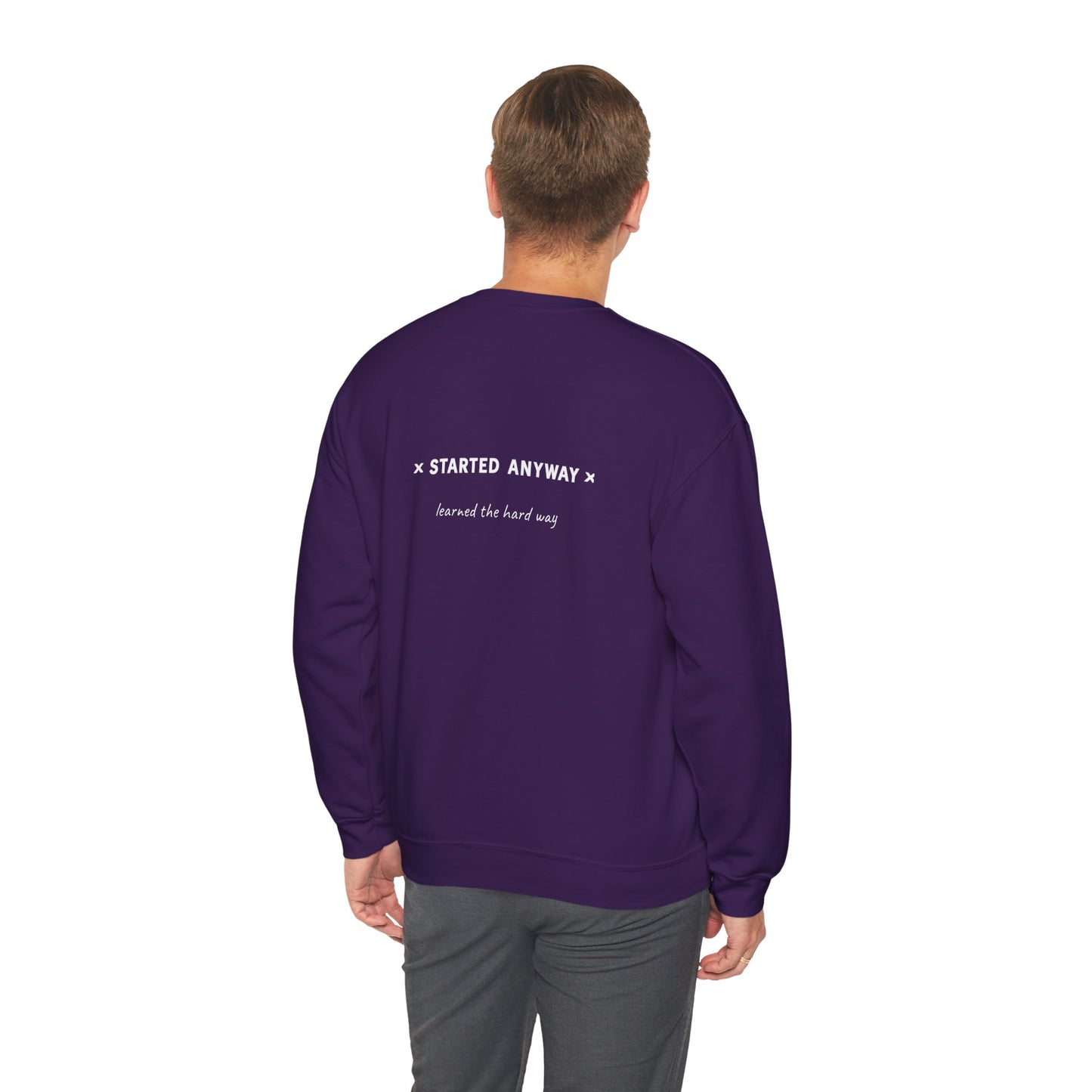 "Started Anyway" - Unisex Crewneck Sweatshirt