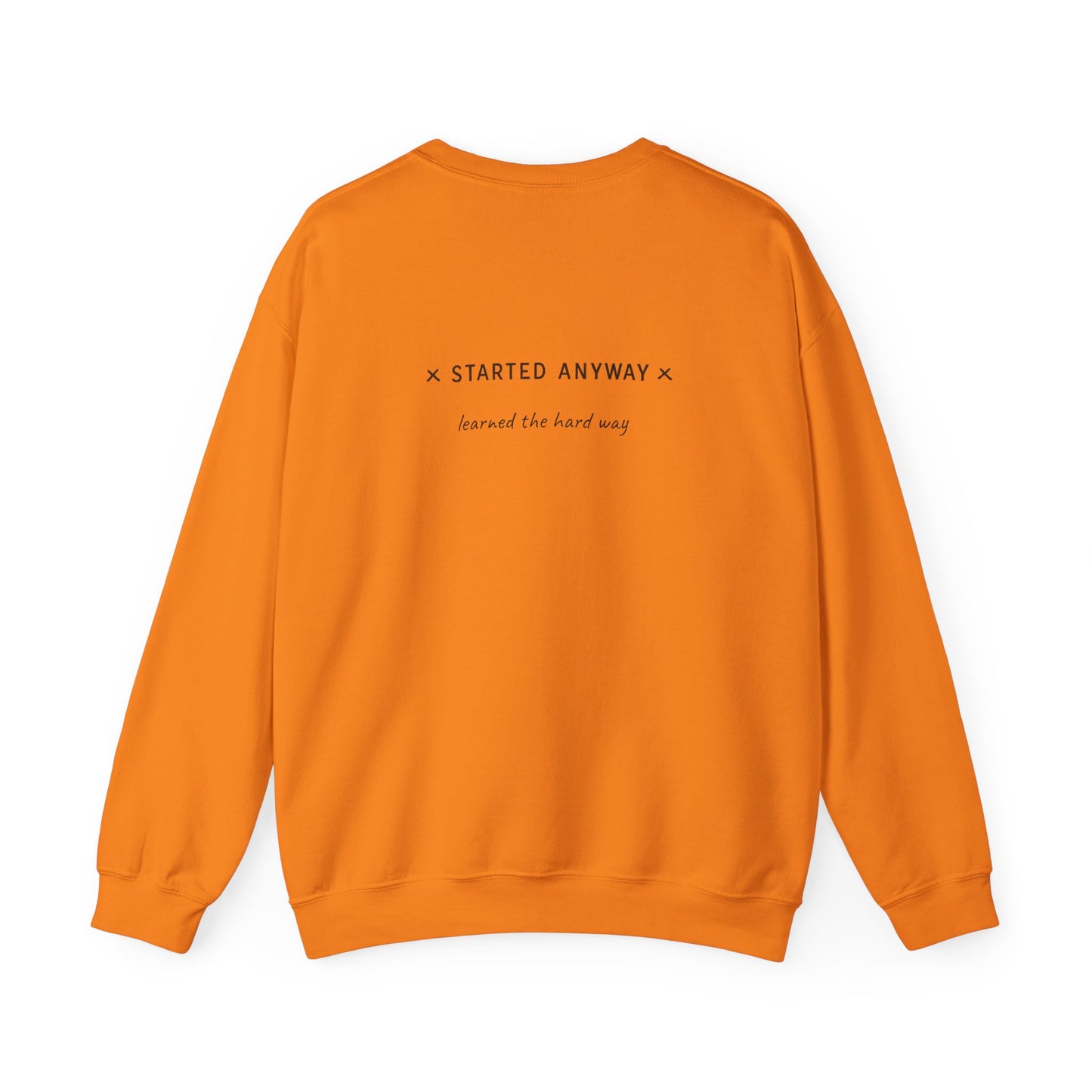 "Started Anyway" - Unisex Crewneck Sweatshirt