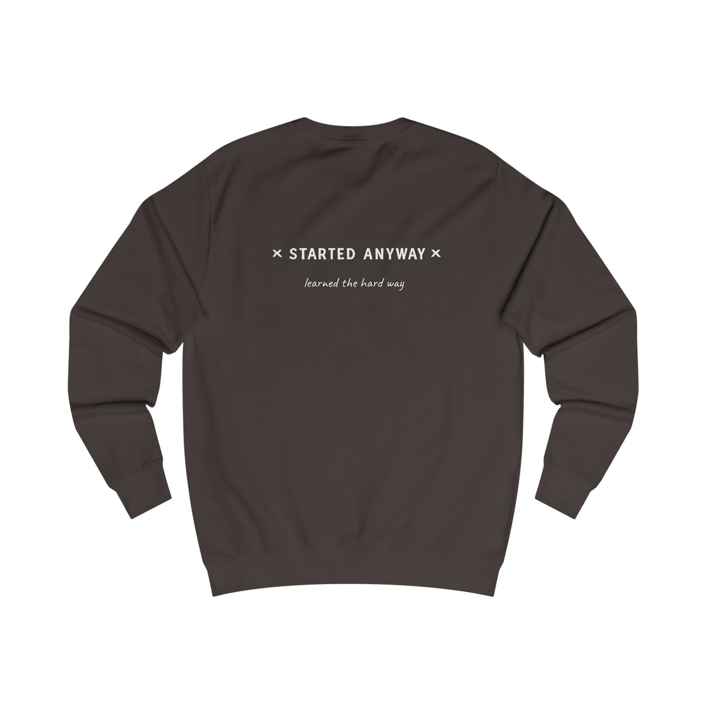 "Started Anyway" - Unisex Crew