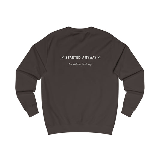 "Started Anyway" - Unisex Crew