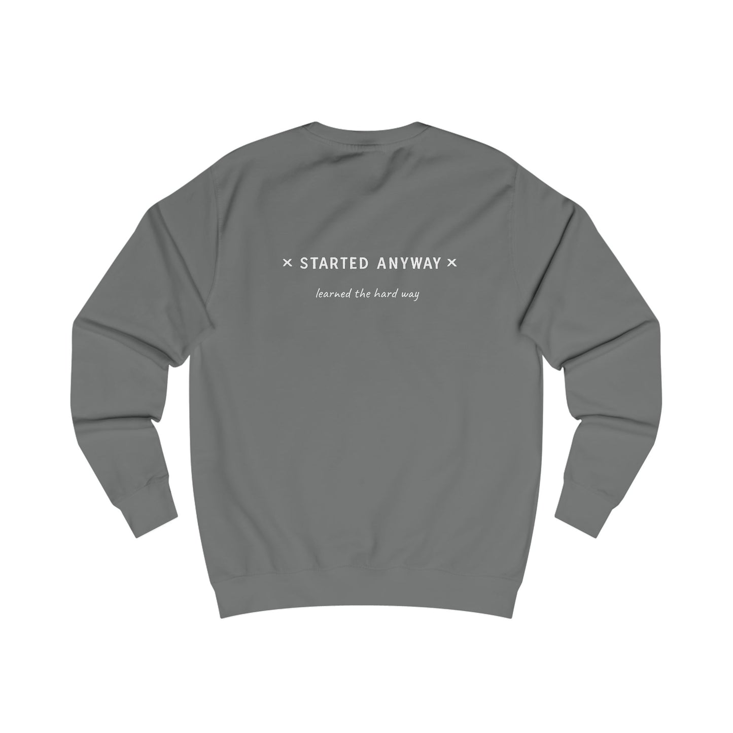 "Started Anyway" - Unisex Crew