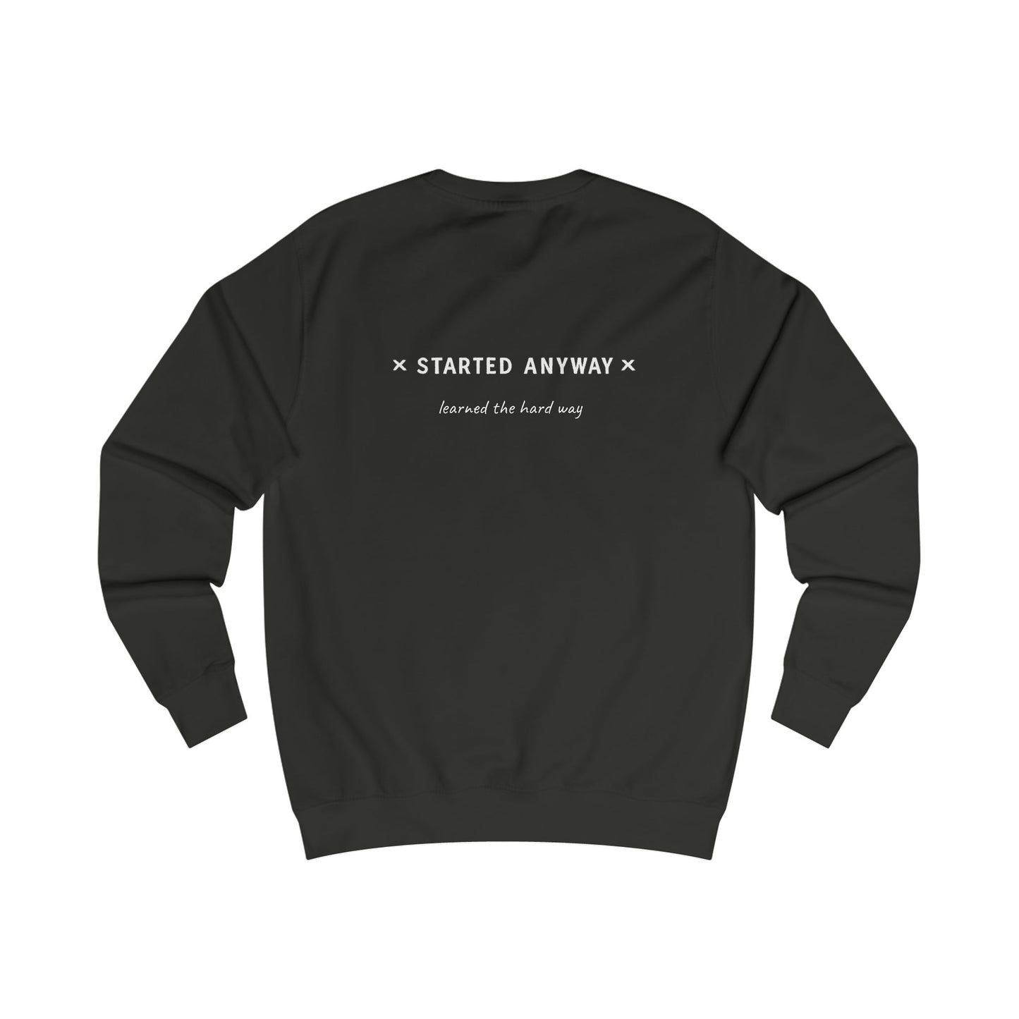 "Started Anyway" - Unisex Crew