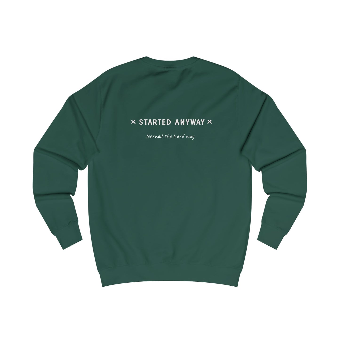 "Started Anyway" - Unisex Crew