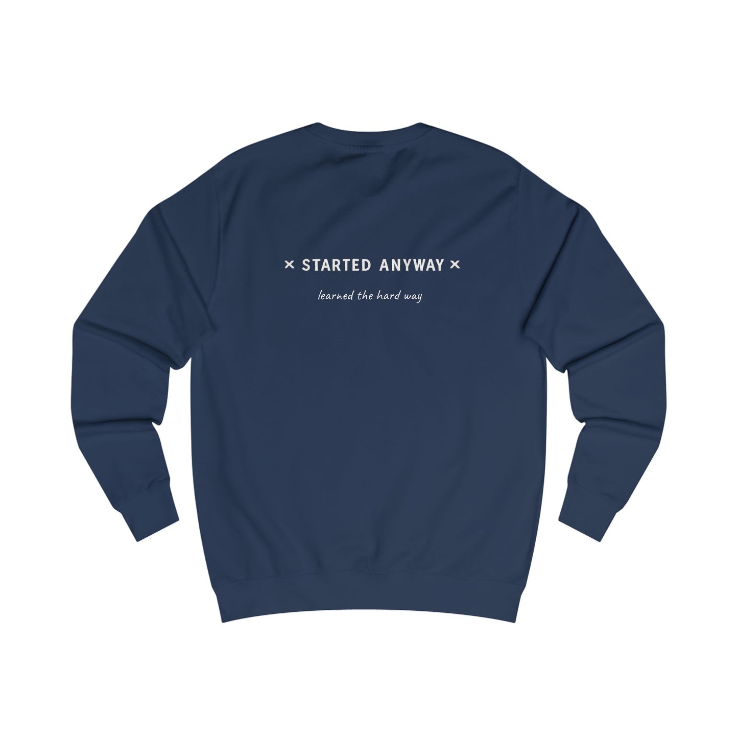 "Started Anyway" - Unisex Crew