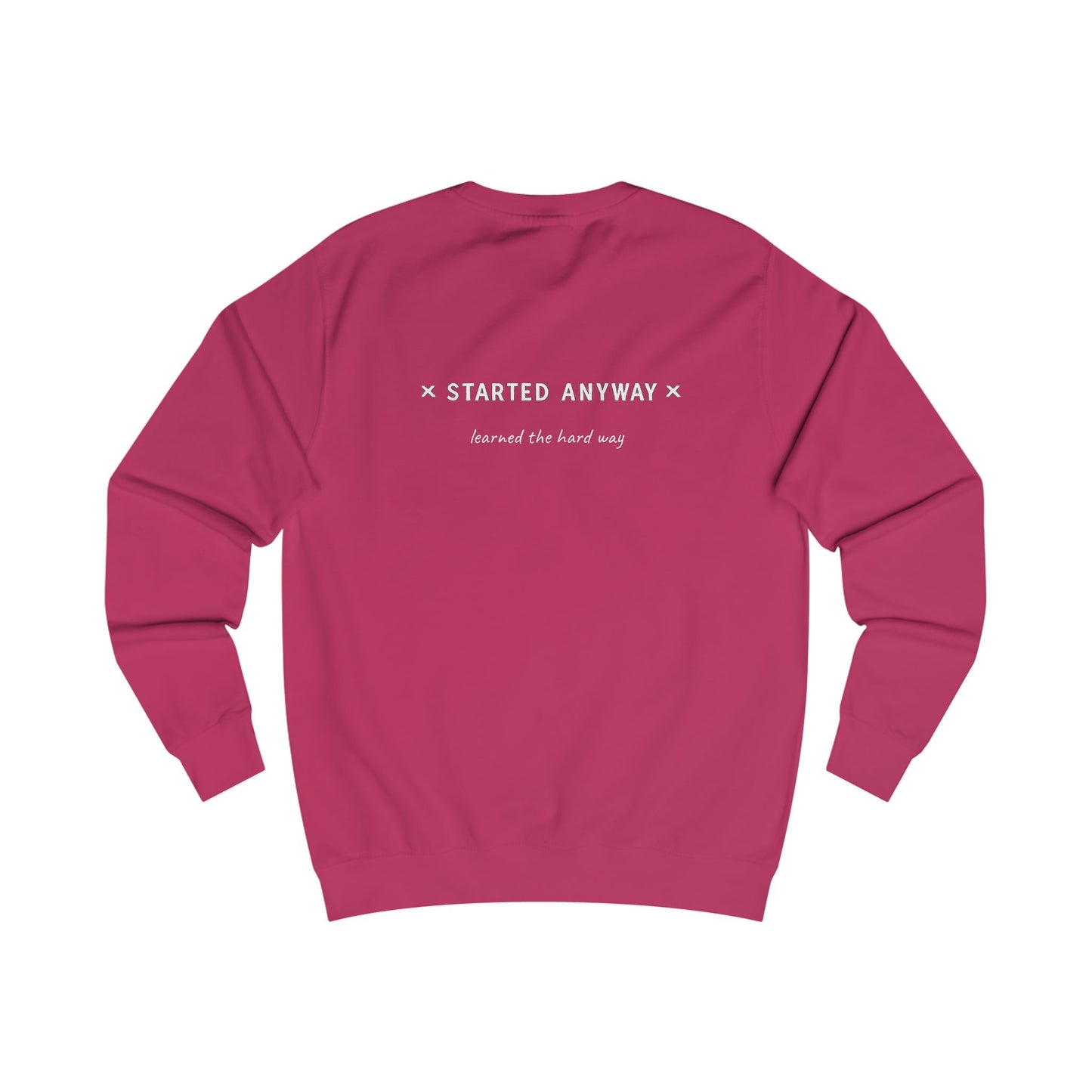 "Started Anyway" - Unisex Crew