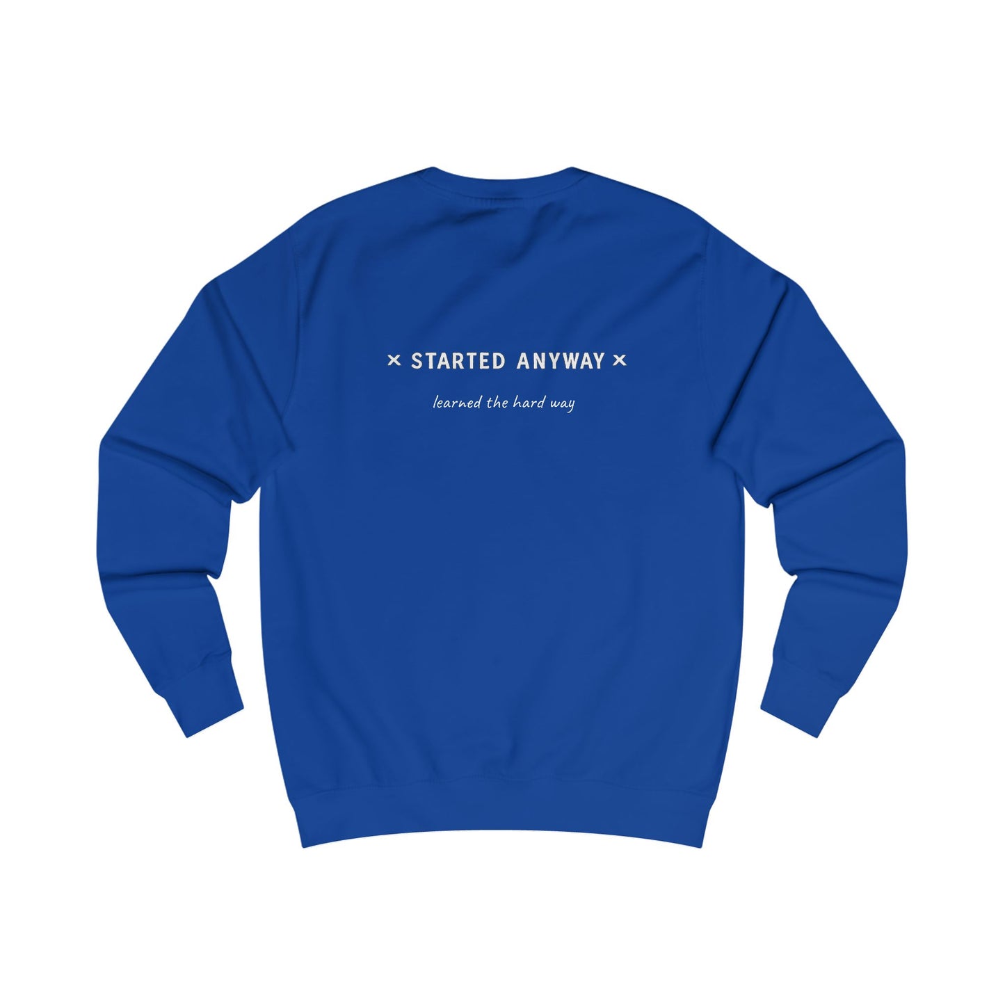 "Started Anyway" - Unisex Crew