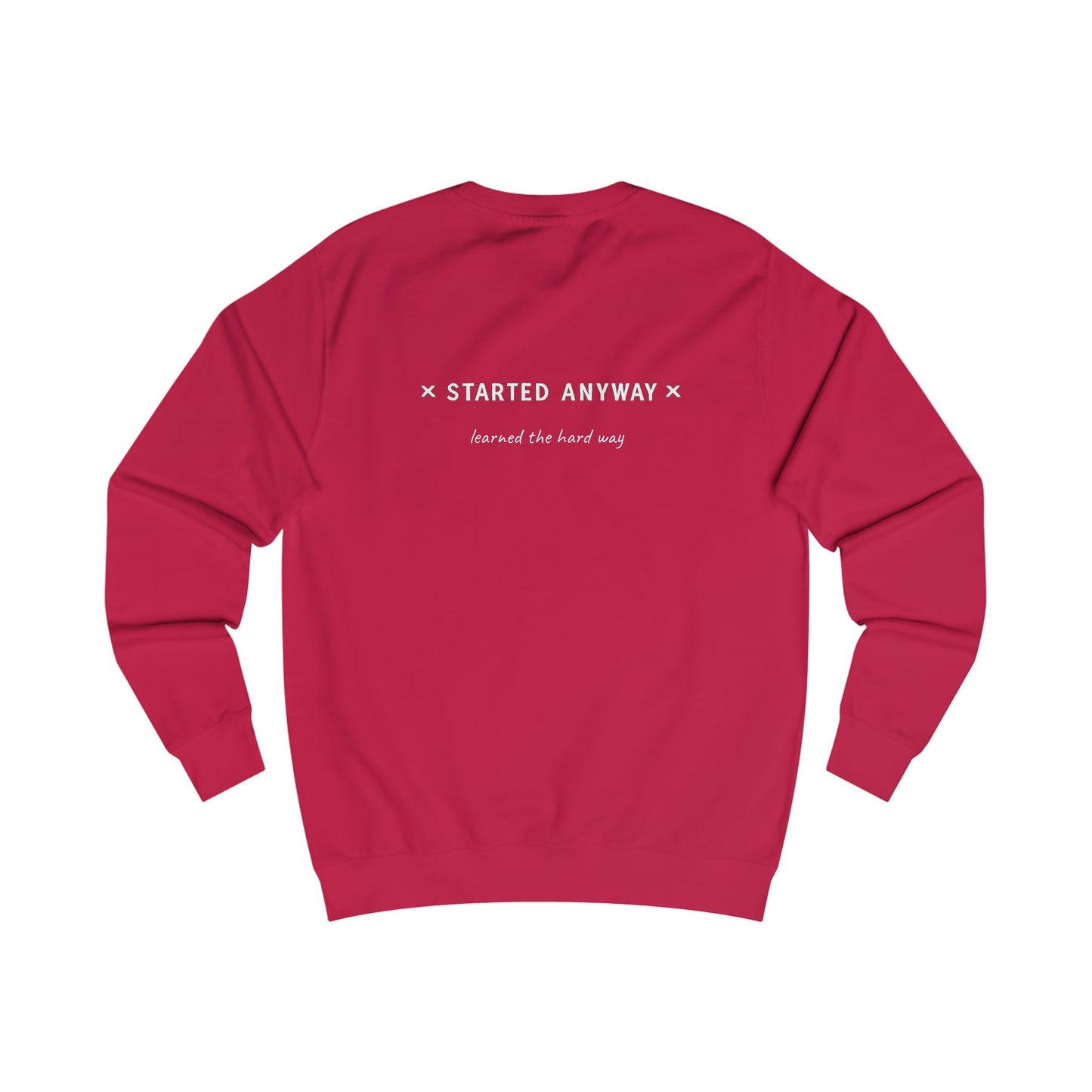 "Started Anyway" - Unisex Crew