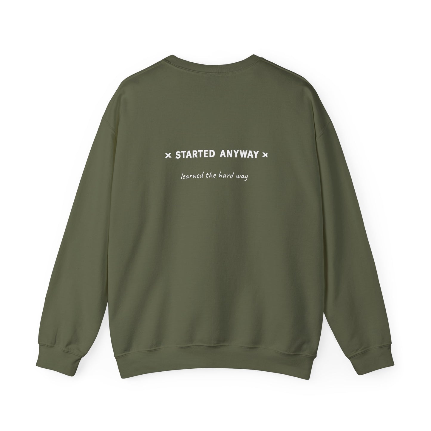 "Started Anyway" - Unisex Crewneck Sweatshirt