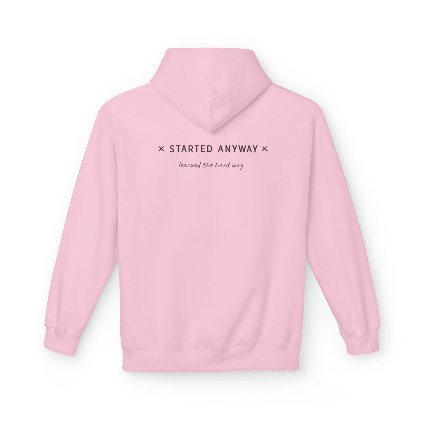 "Started Anyway" Unisex Minimalist Hoodie