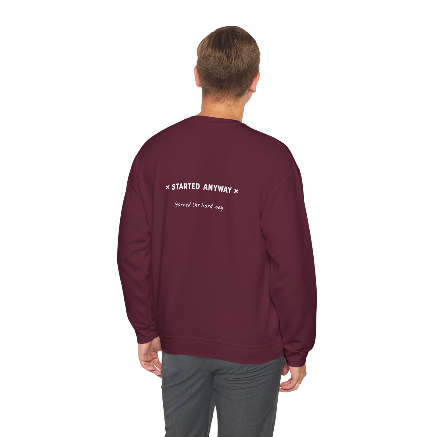 "Started Anyway" - Unisex Crewneck Sweatshirt
