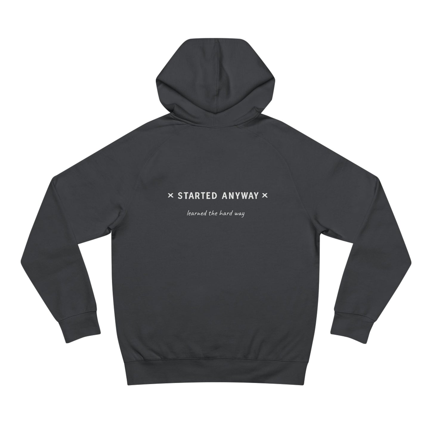 Unisex Minimalist "Started Anyway" Hoodie