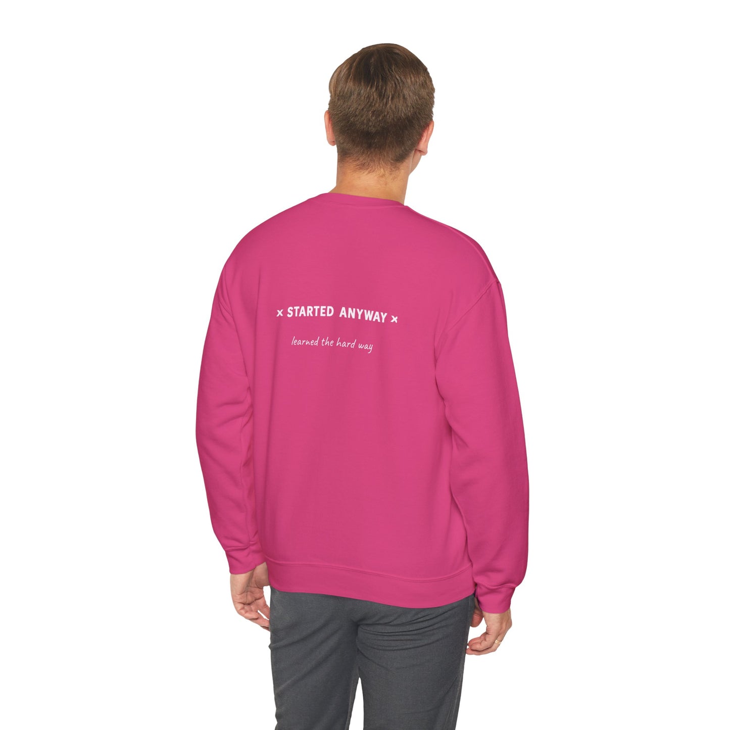 "Started Anyway" - Unisex Crewneck Sweatshirt