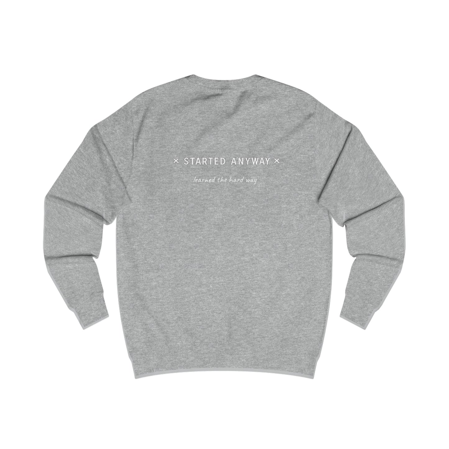 "Started Anyway" - Unisex Crew