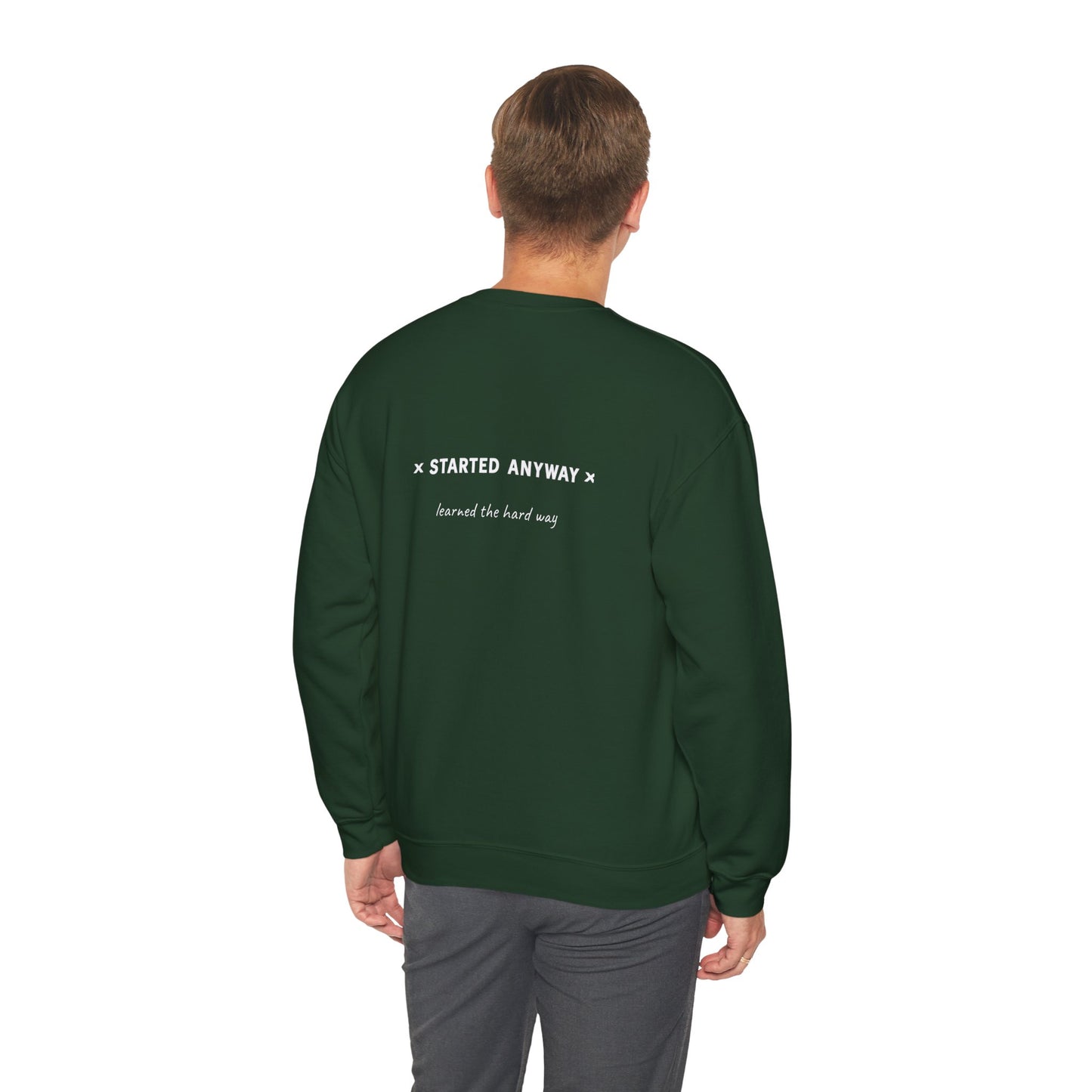 "Started Anyway" - Unisex Crewneck Sweatshirt