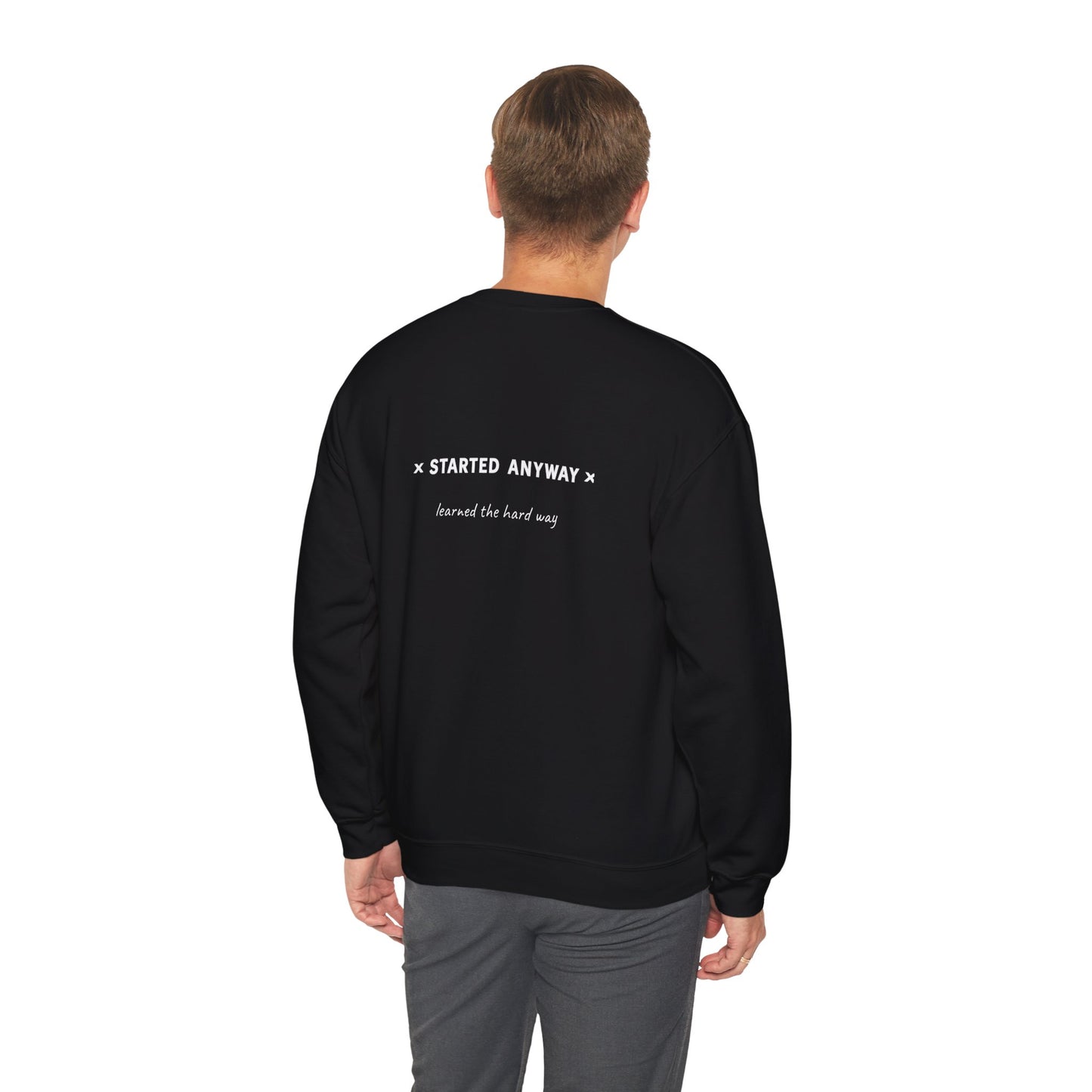 "Started Anyway" - Unisex Crewneck Sweatshirt