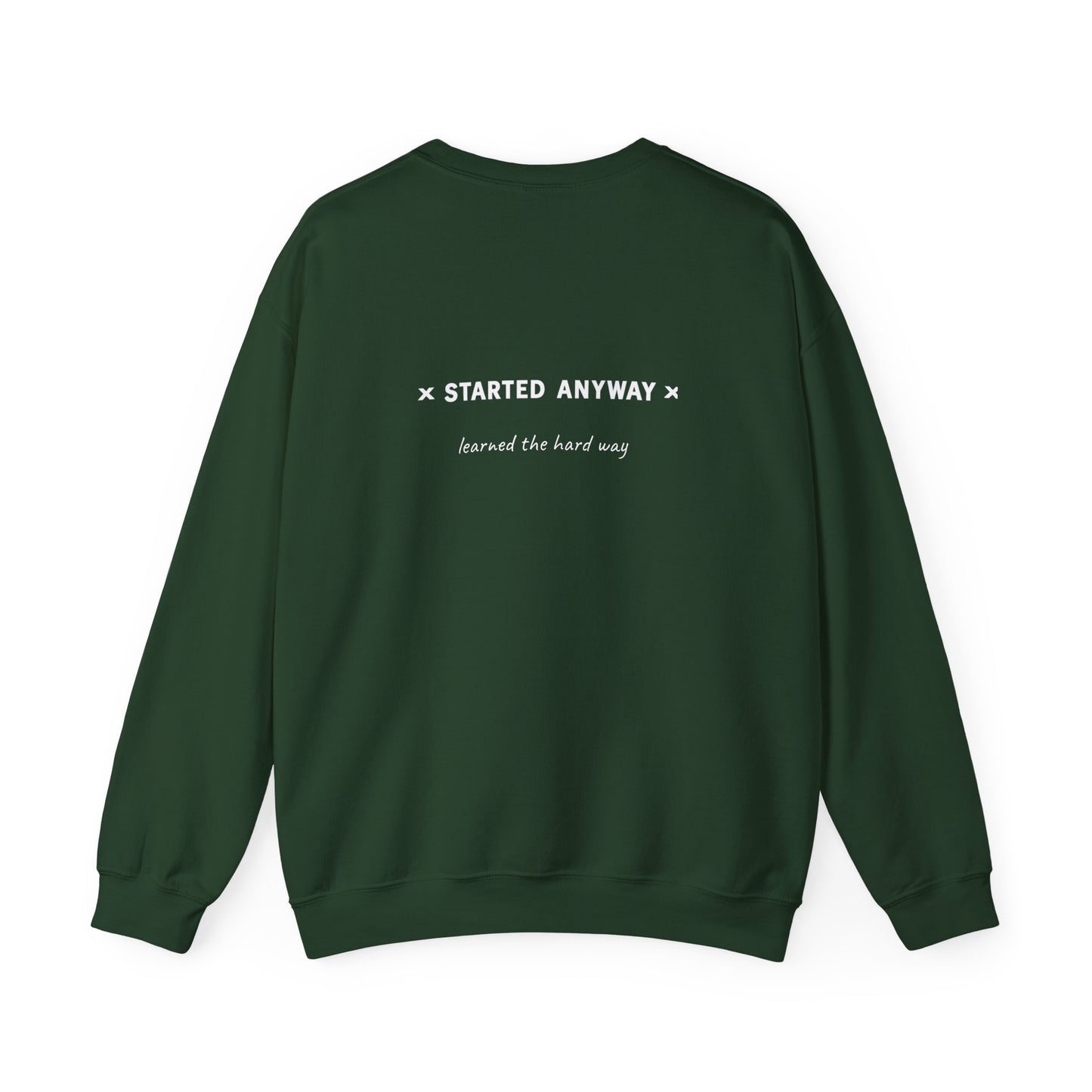 "Started Anyway" - Unisex Crewneck Sweatshirt