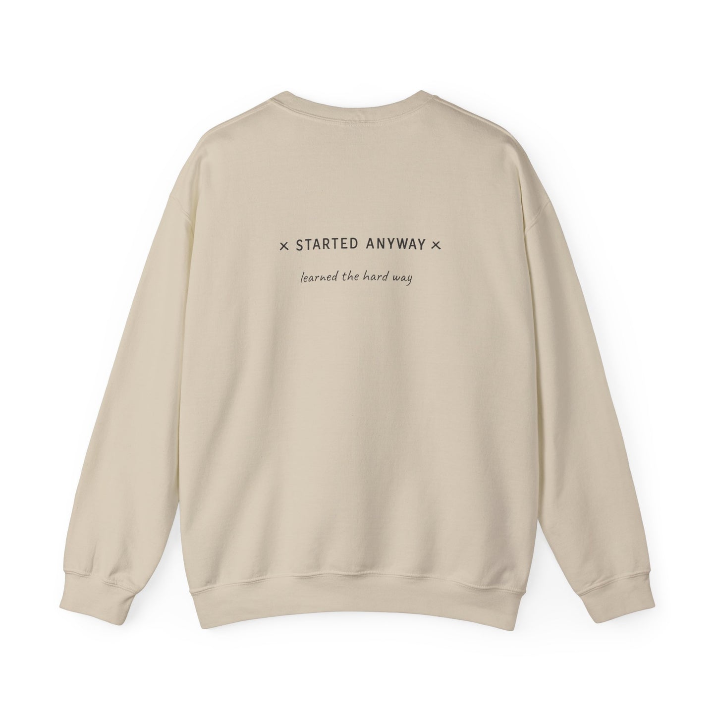 "Started Anyway" - Unisex Crewneck Sweatshirt