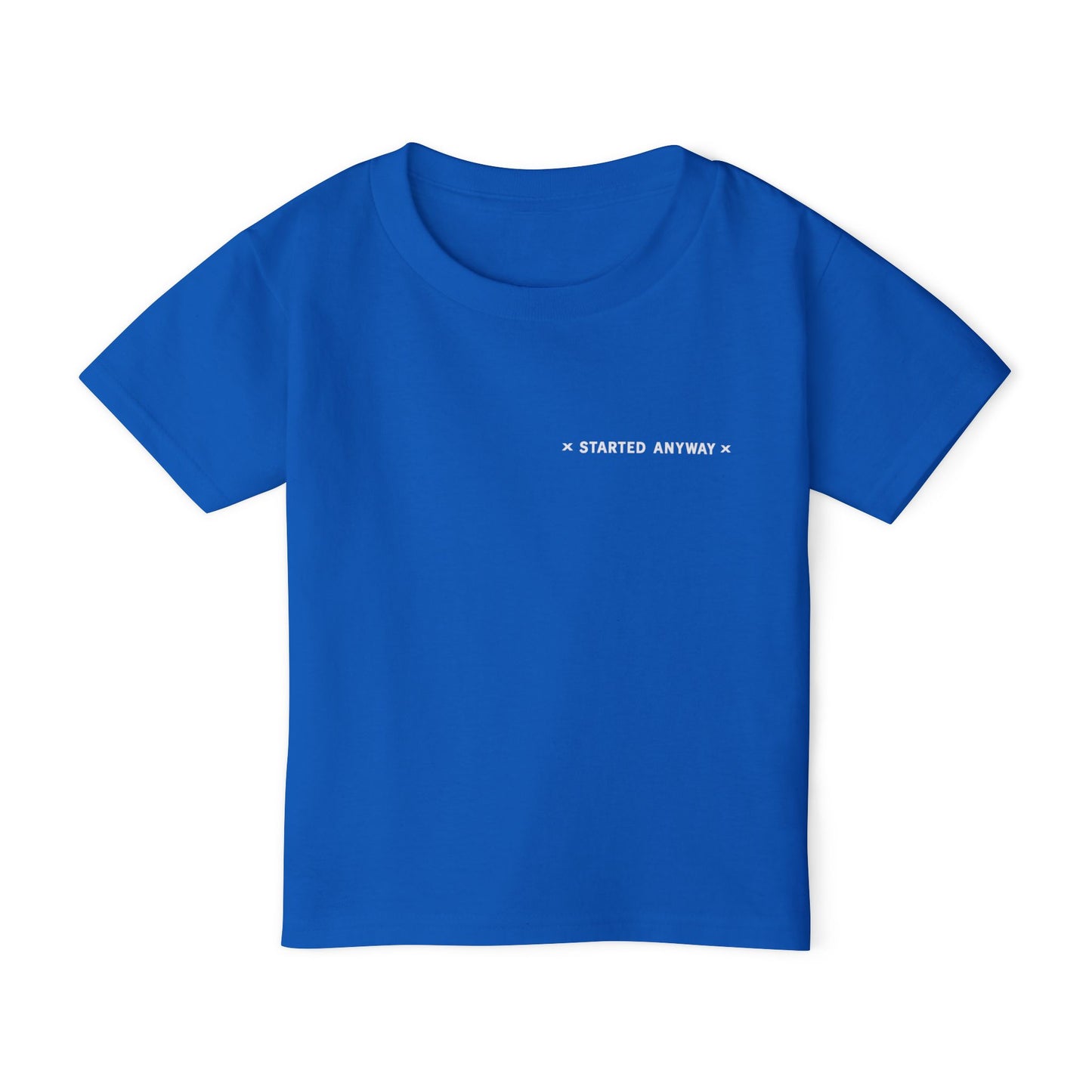 "Started Anyway" Toddler Tee