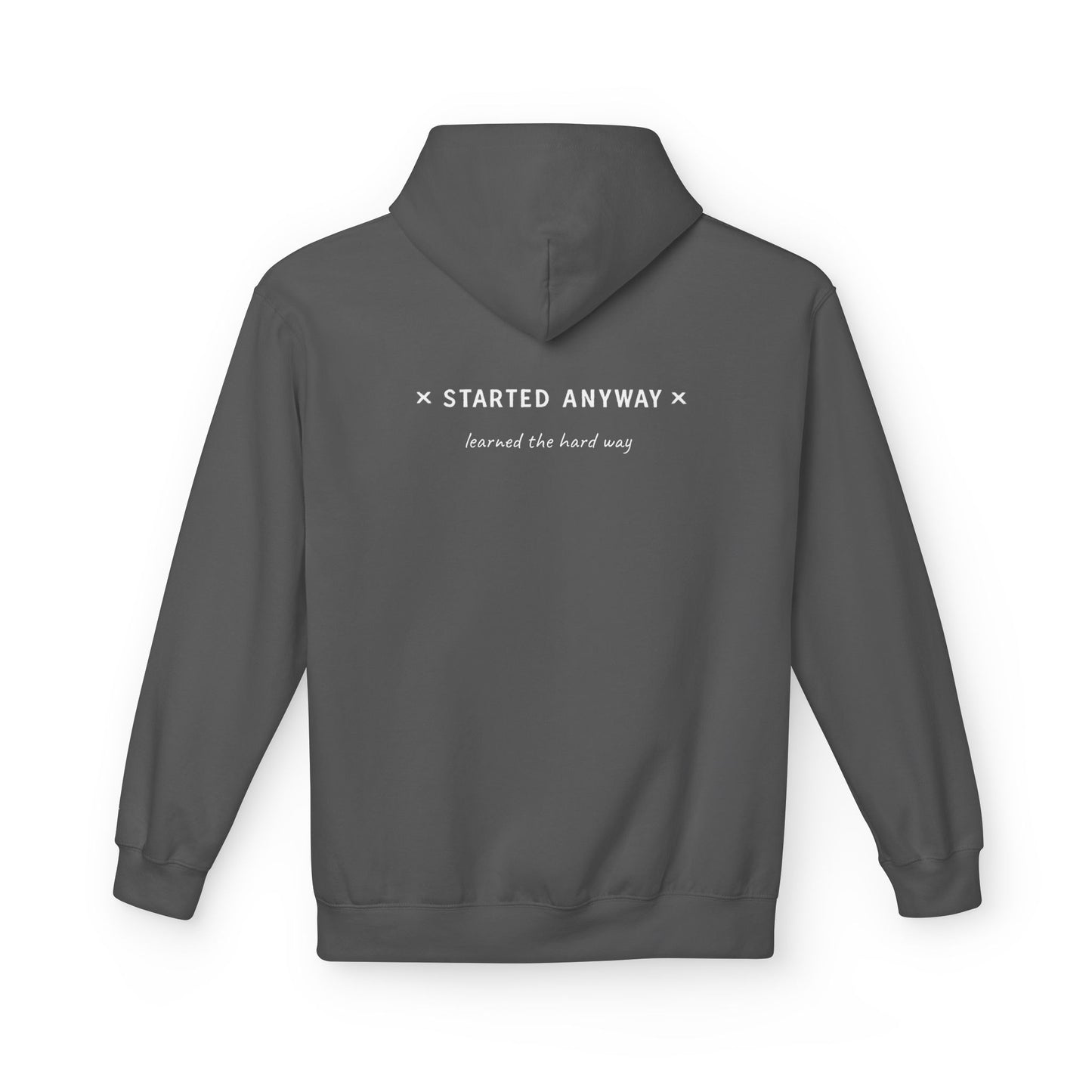 "Started Anyway" Unisex Minimalist Hoodie