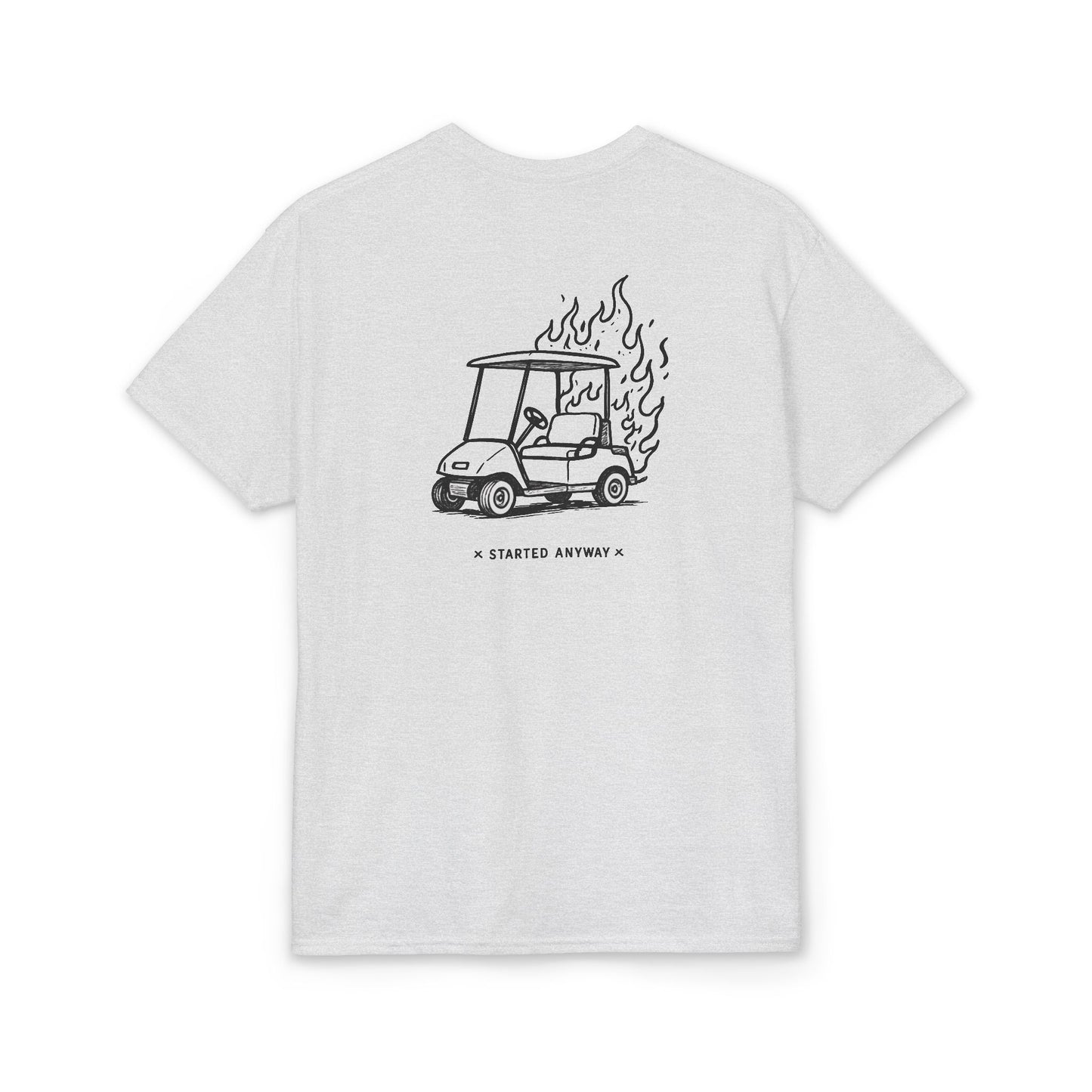 "Started Anyway" Dryblend® Unisex Tee