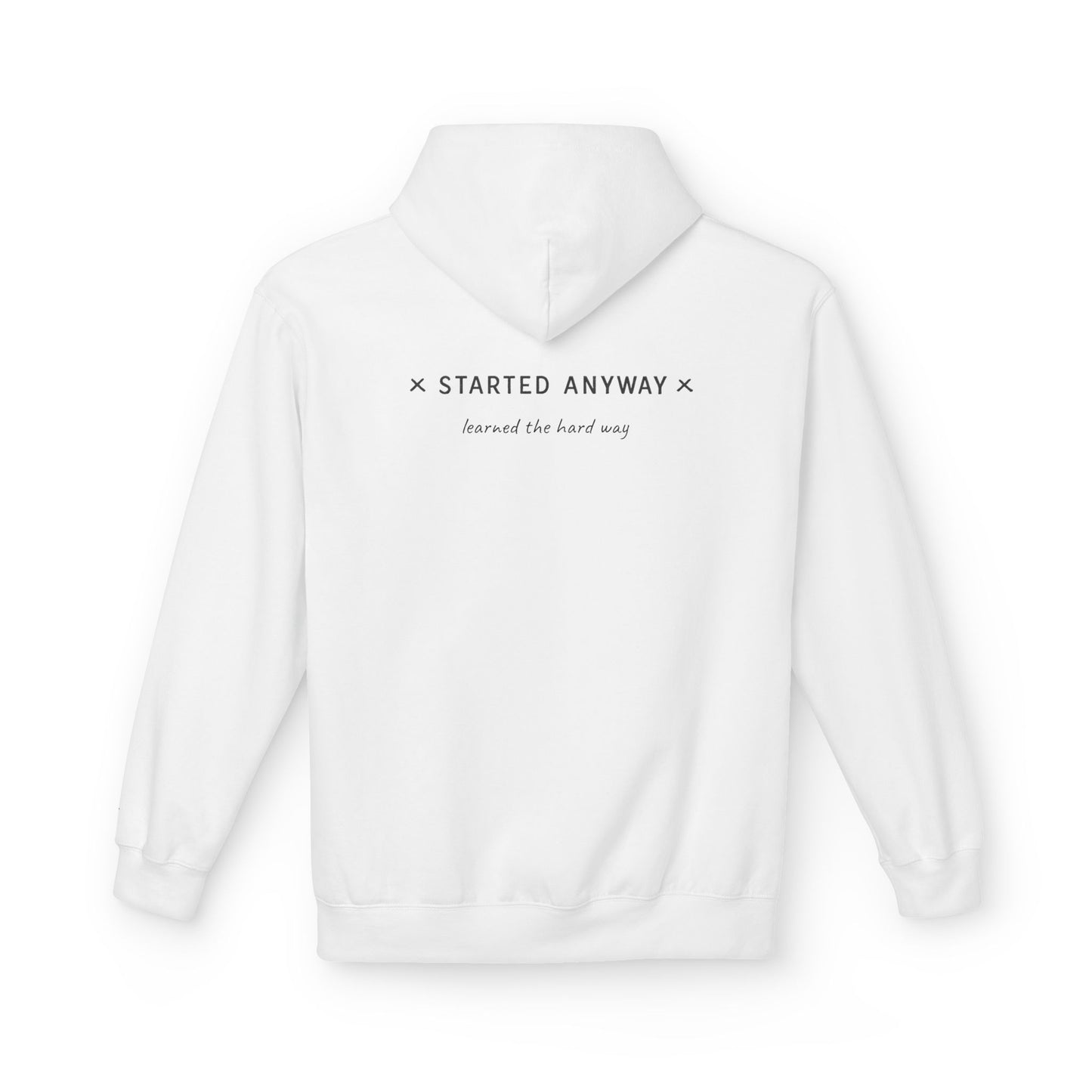 "Started Anyway" Unisex Minimalist Hoodie