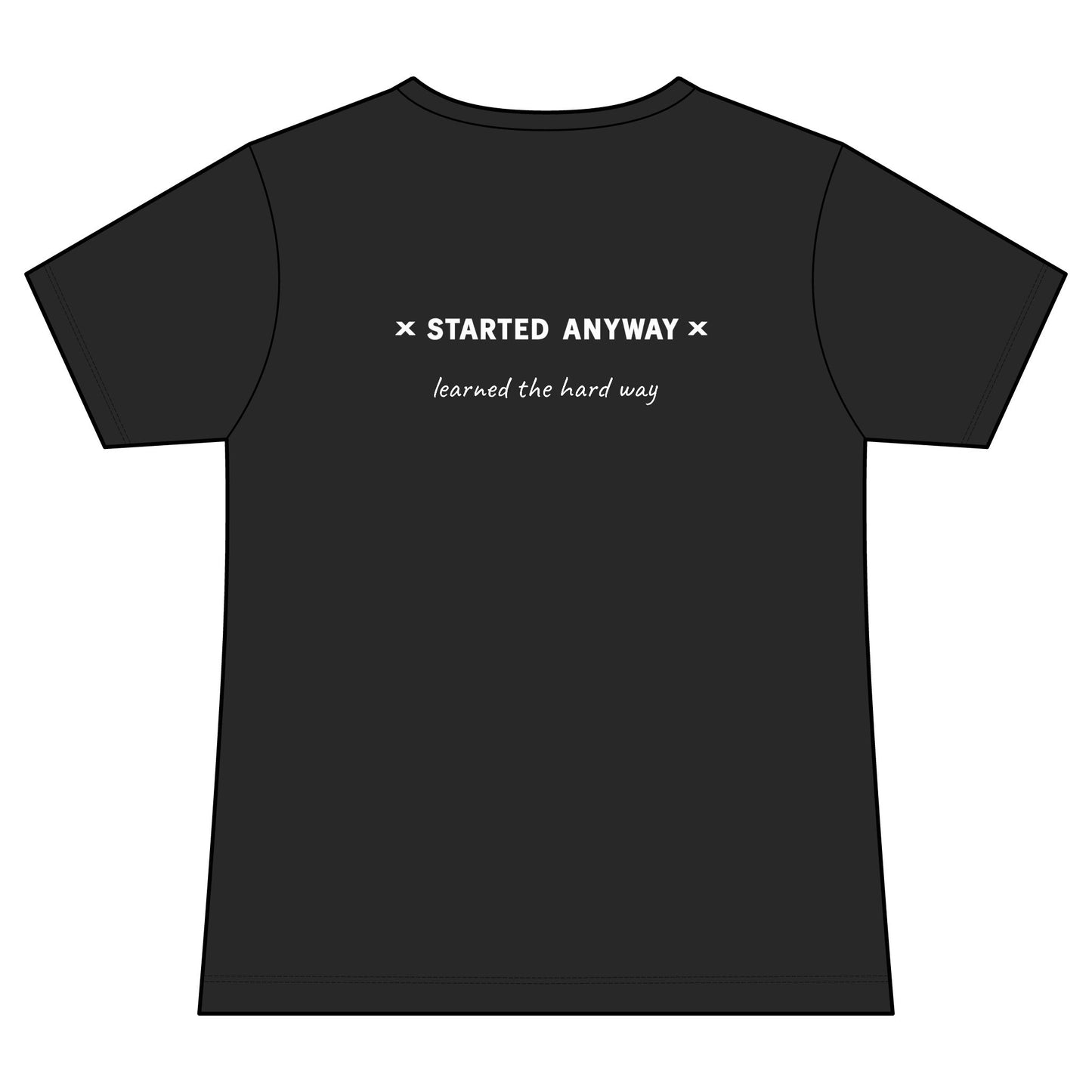 "Started Anyway" Women's Fashion Fit Tee