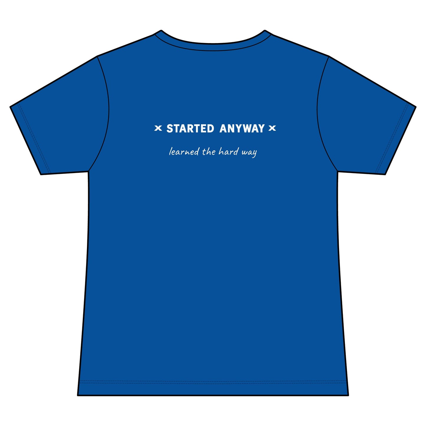 "Started Anyway" Women's Fashion Fit Tee