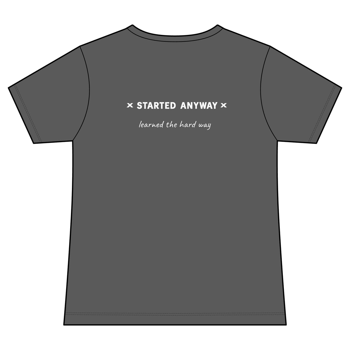 "Started Anyway" Women's Fashion Fit Tee