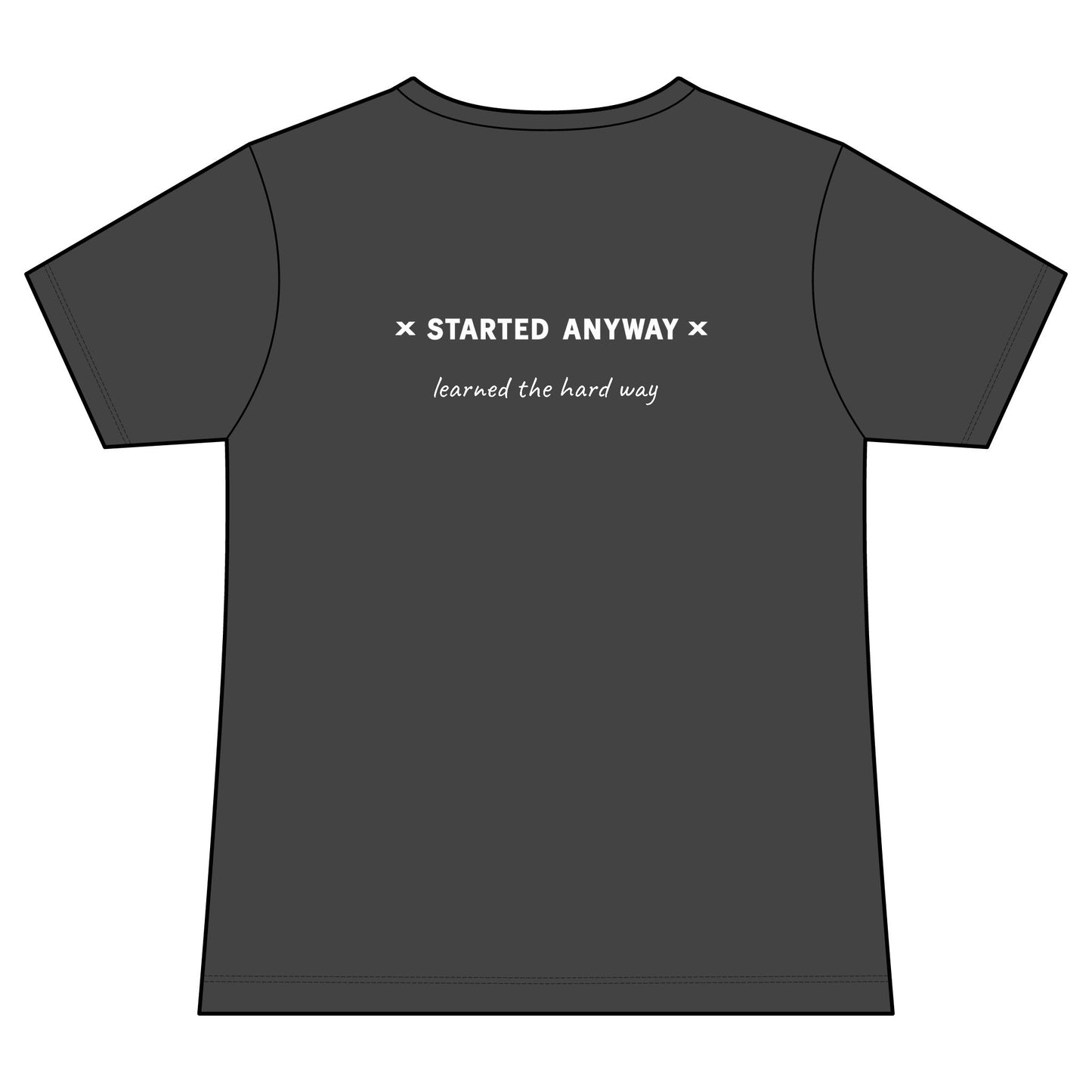 "Started Anyway" Women's Fashion Fit Tee