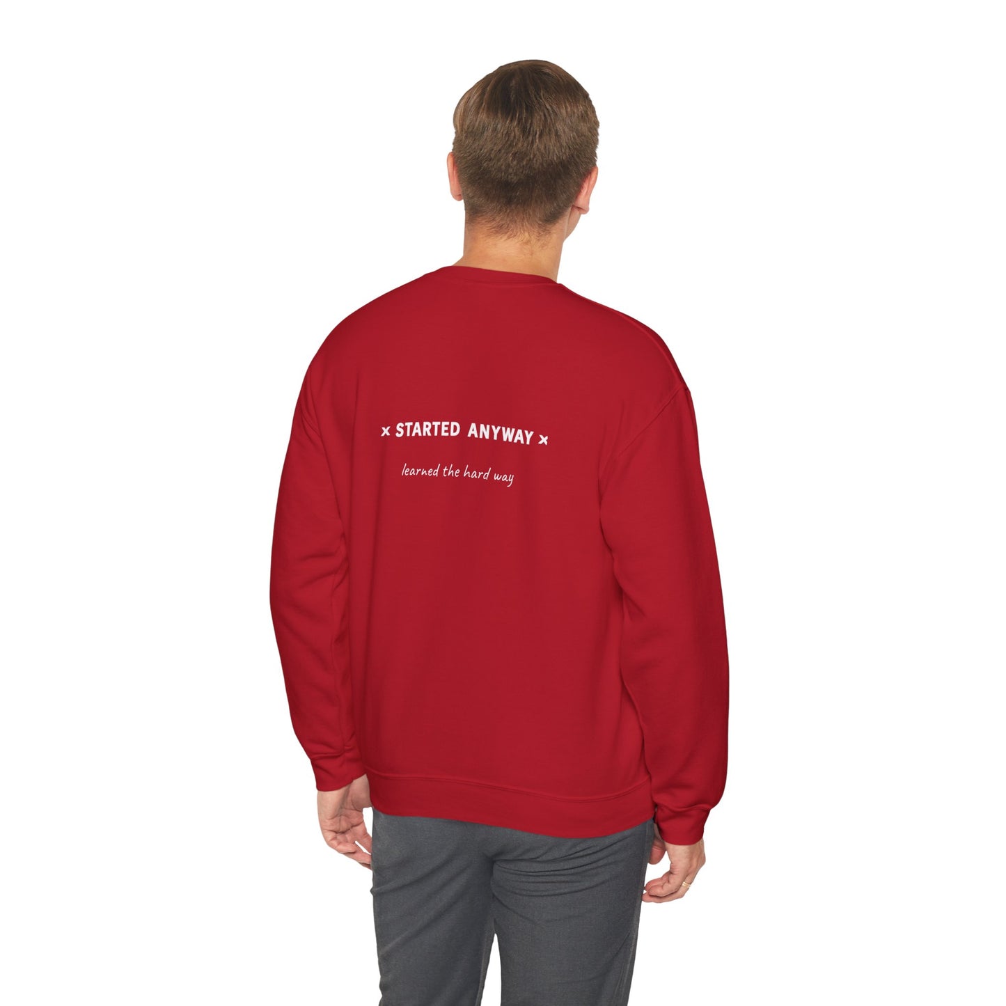 "Started Anyway" - Unisex Crewneck Sweatshirt