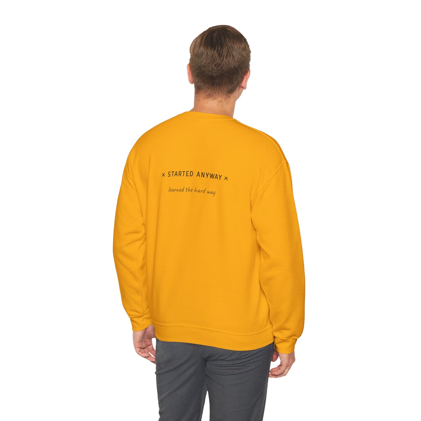 "Started Anyway" - Unisex Crewneck Sweatshirt