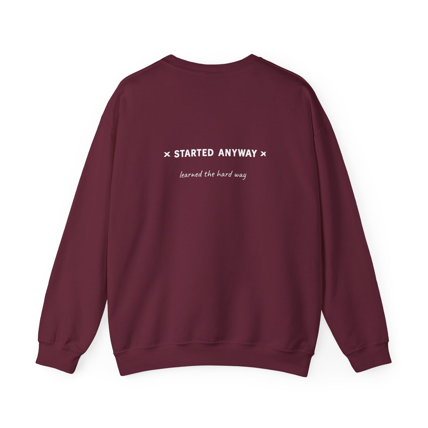"Started Anyway" - Unisex Crewneck Sweatshirt