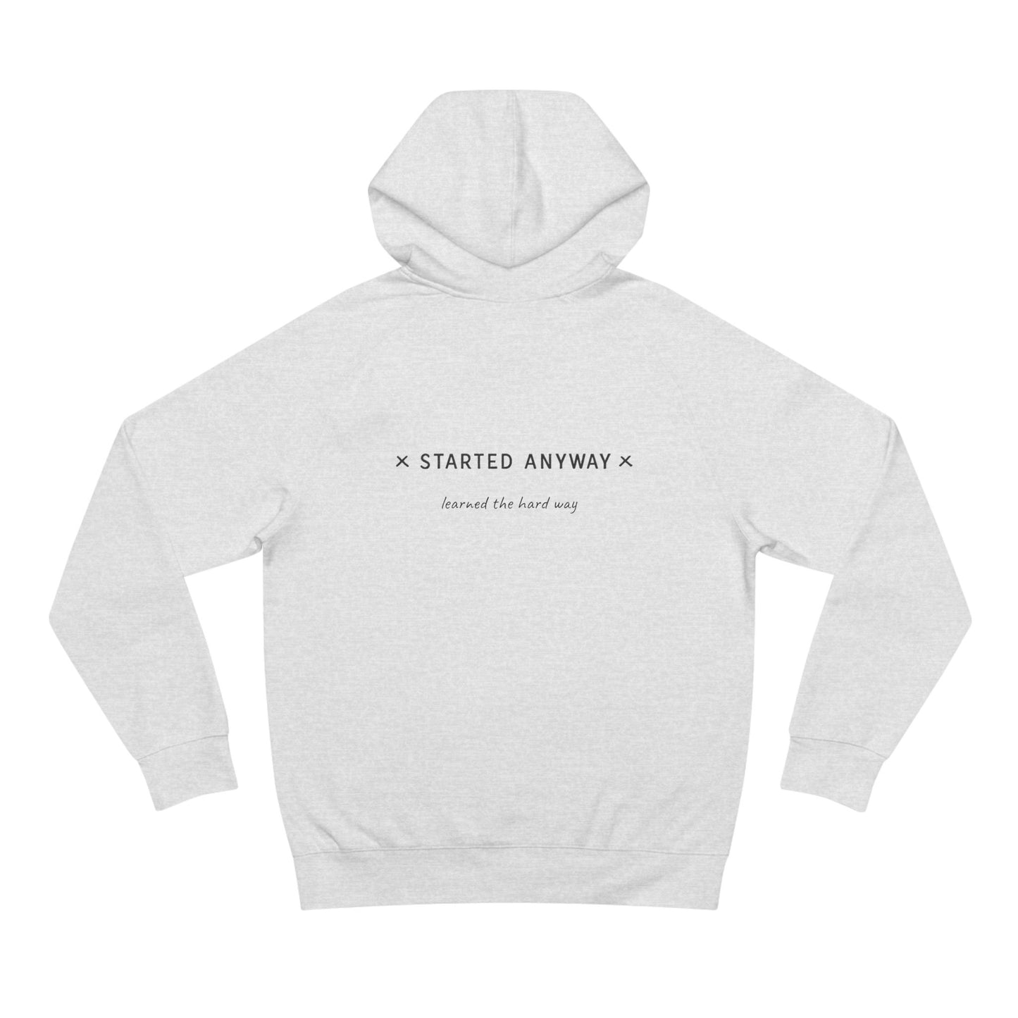 Unisex Minimalist "Started Anyway" Hoodie