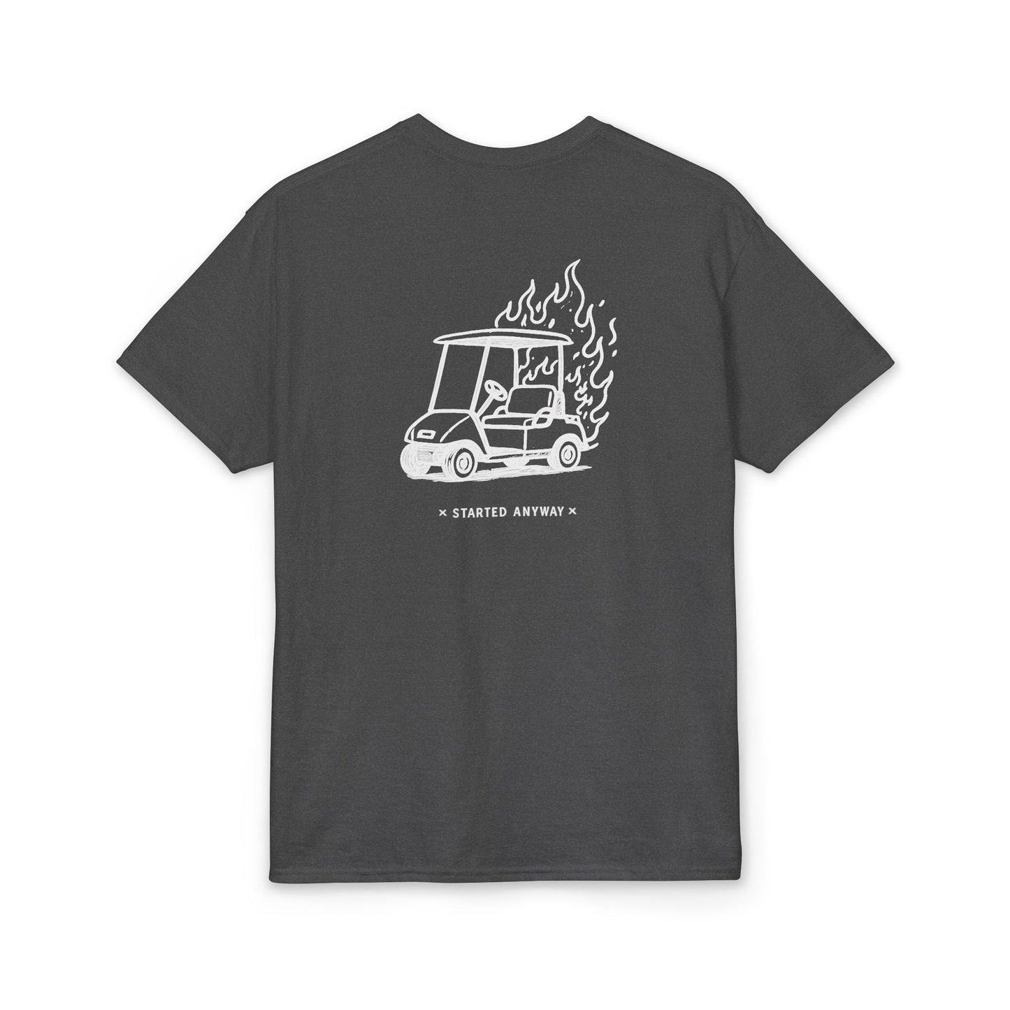 "Started Anyway" Dryblend® Unisex Tee