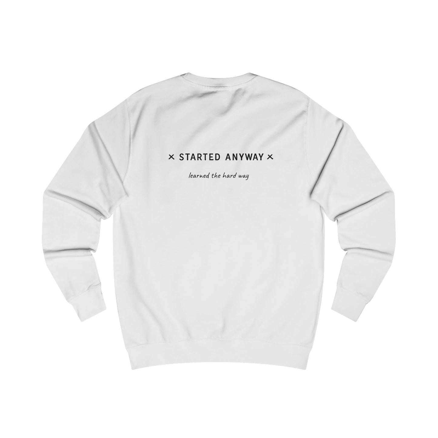 "Started Anyway" - Unisex Crew
