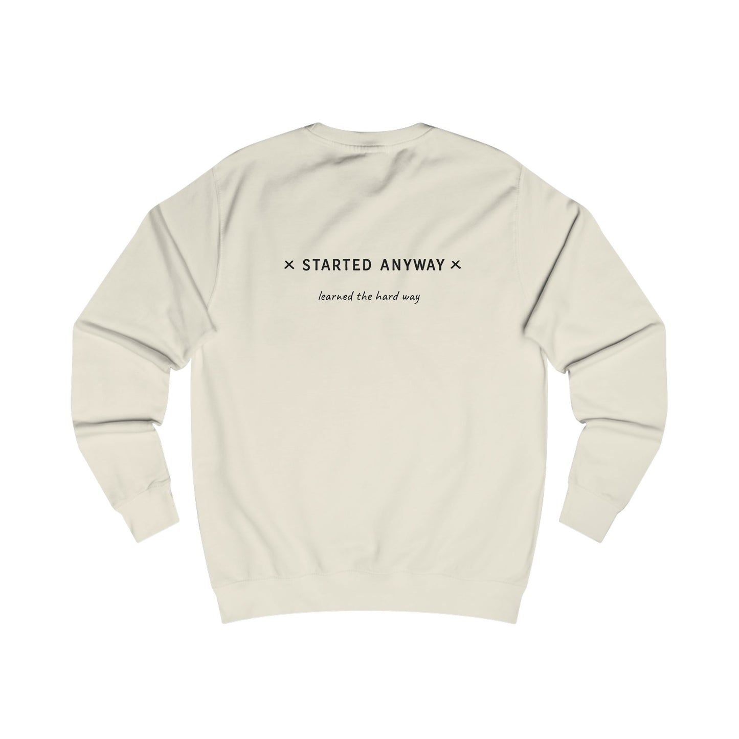 "Started Anyway" - Unisex Crew